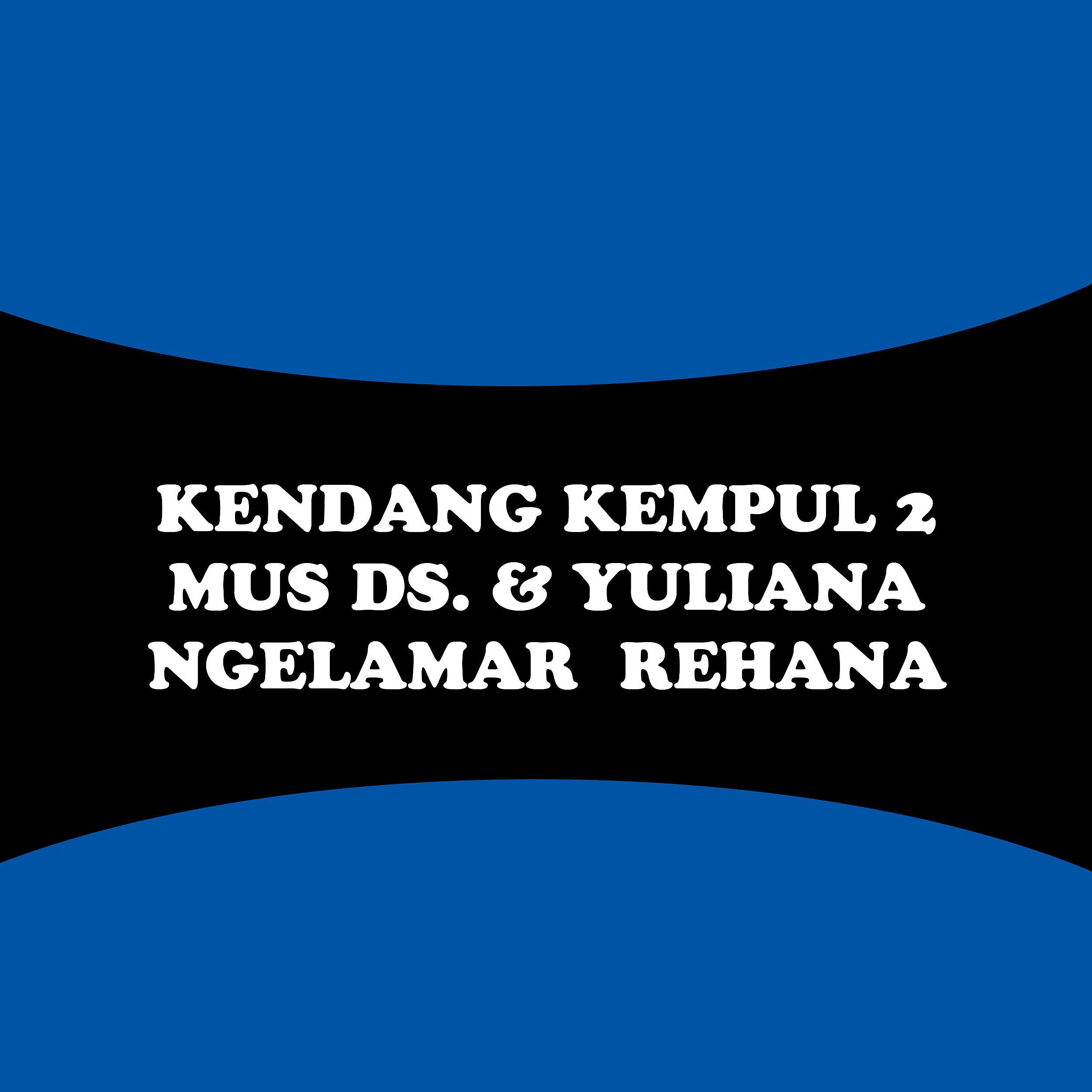 Постер альбома Kendang Kempul 2: Ngelamar Rehana