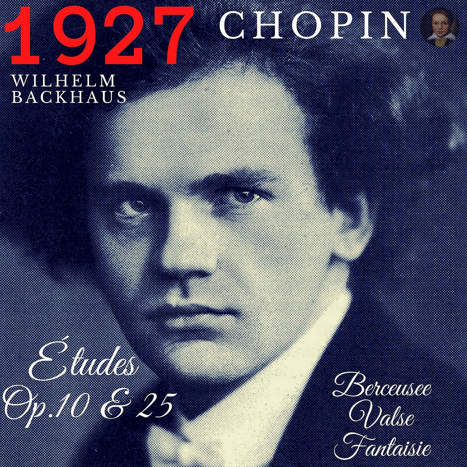 Постер альбома Backhaus plays Chopin : The Études Op.10 & 25