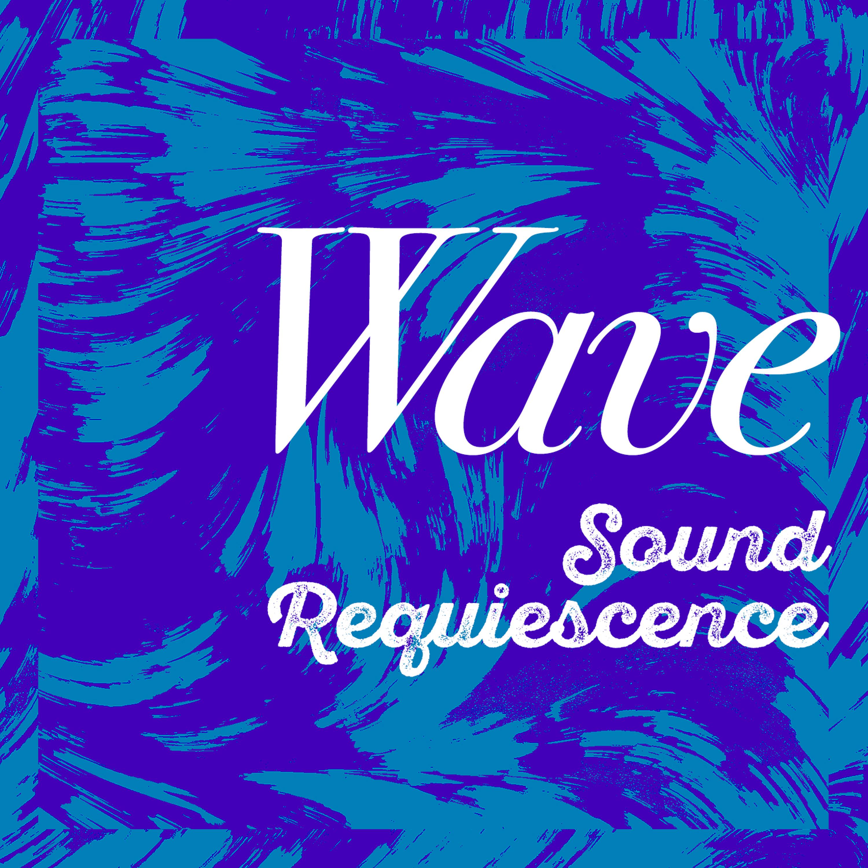 Постер альбома Wave Sound Requiescence