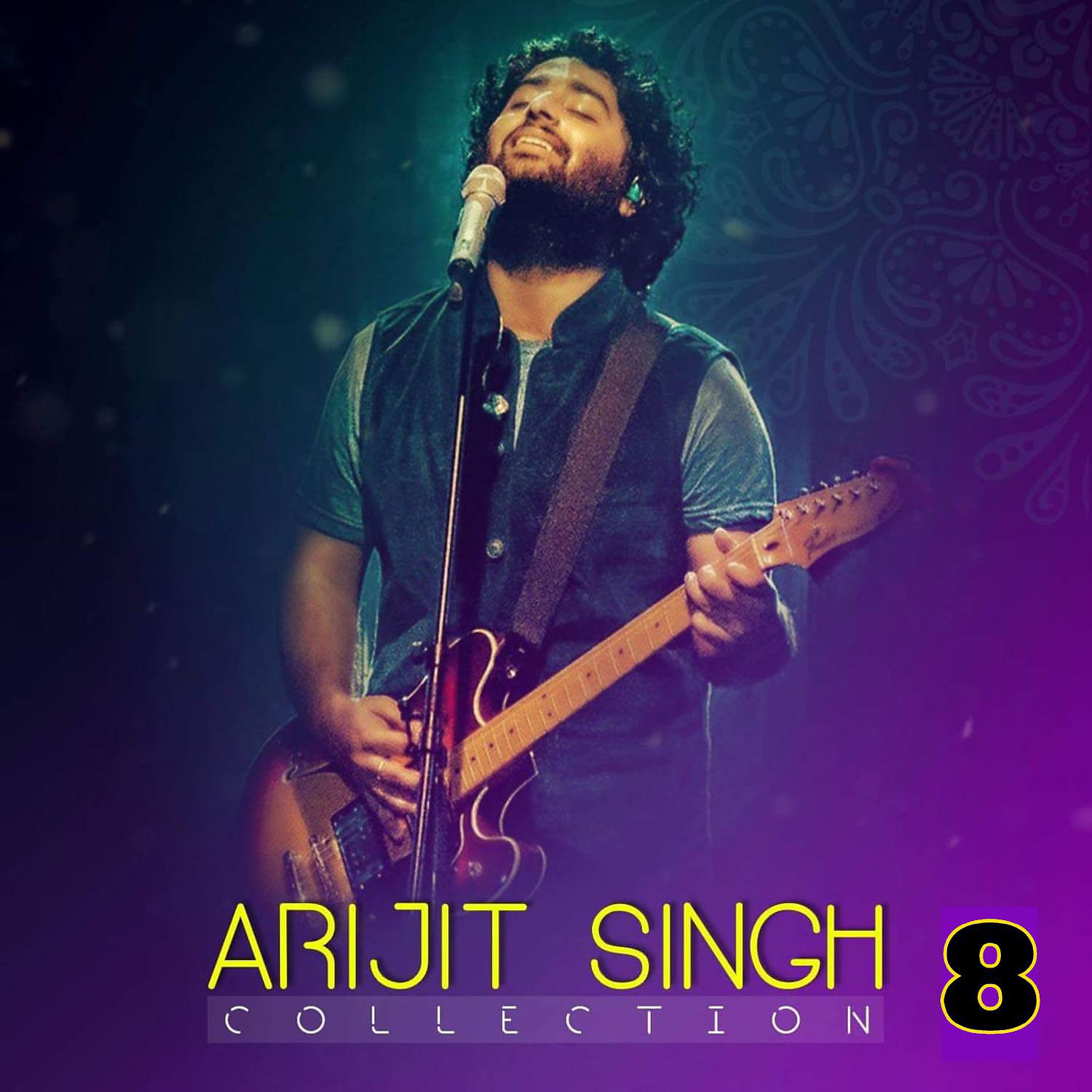 Постер альбома Arijit Singh Collection 8