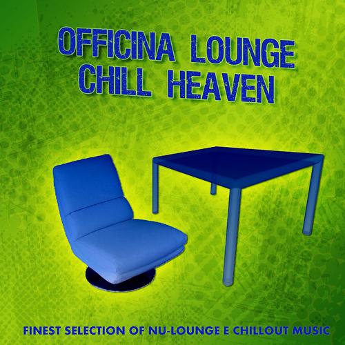 Постер альбома Officina Lounge - Chill Heaven