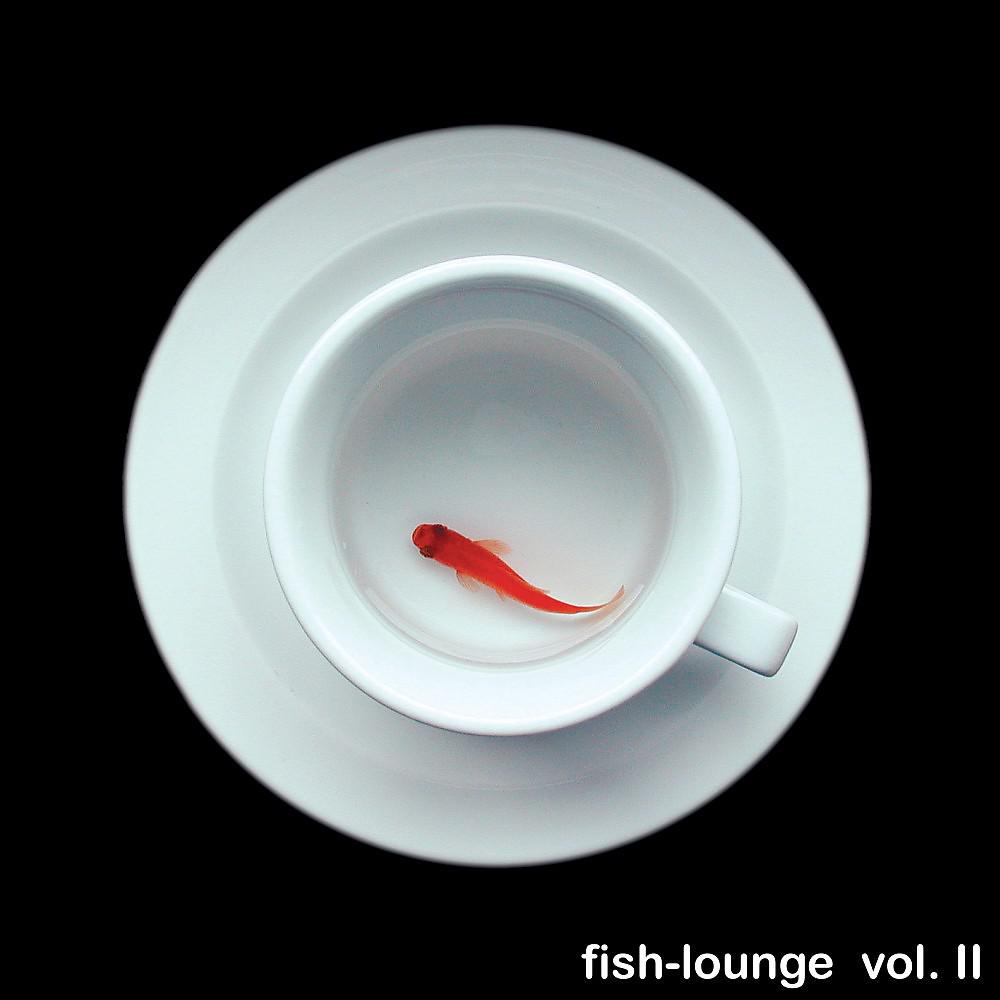 Постер альбома Fish-Lounge, Vol. II (Music from the Fish-Lounge)