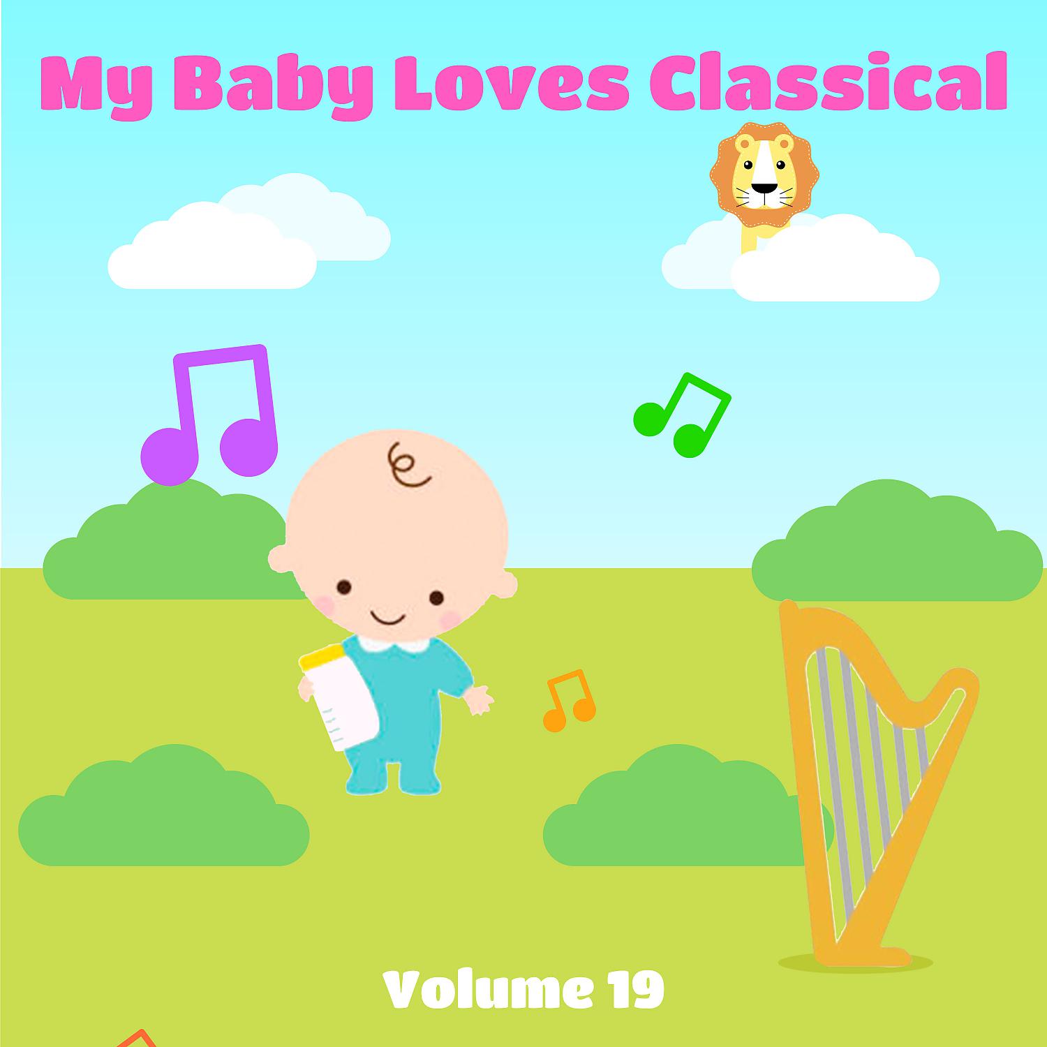 Постер альбома My Baby Loves Classical, Vol. 19