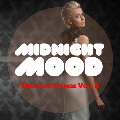 Постер альбома Midnight Mood - Delicious Lounge, Vol. 3