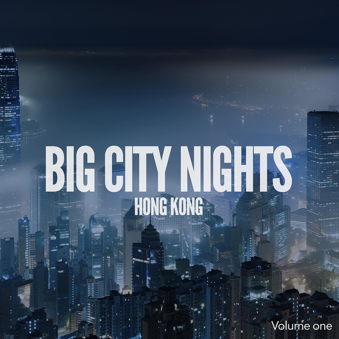 Постер альбома Big City Nights: Hong Kong, Vol. 1