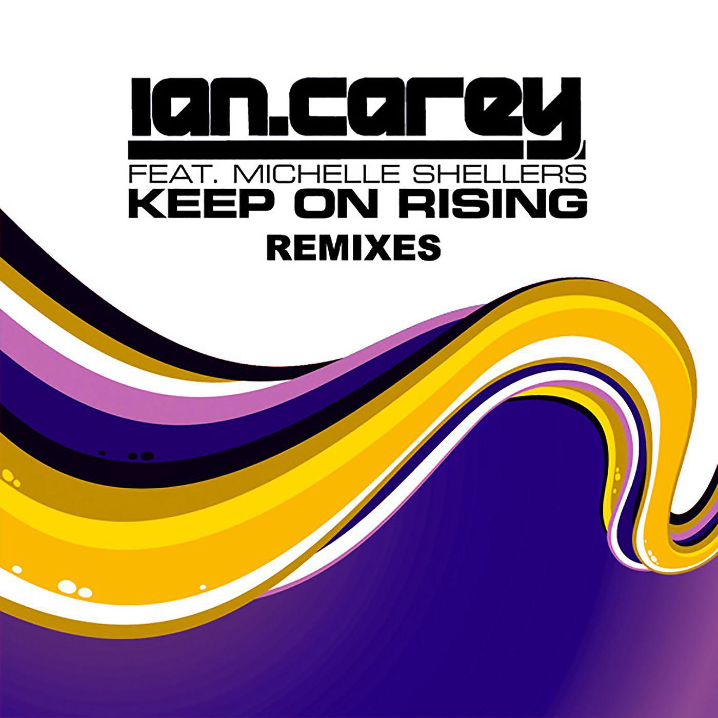 Постер альбома Keep On Rising (feat. Michelle Shellers) [Remixes]