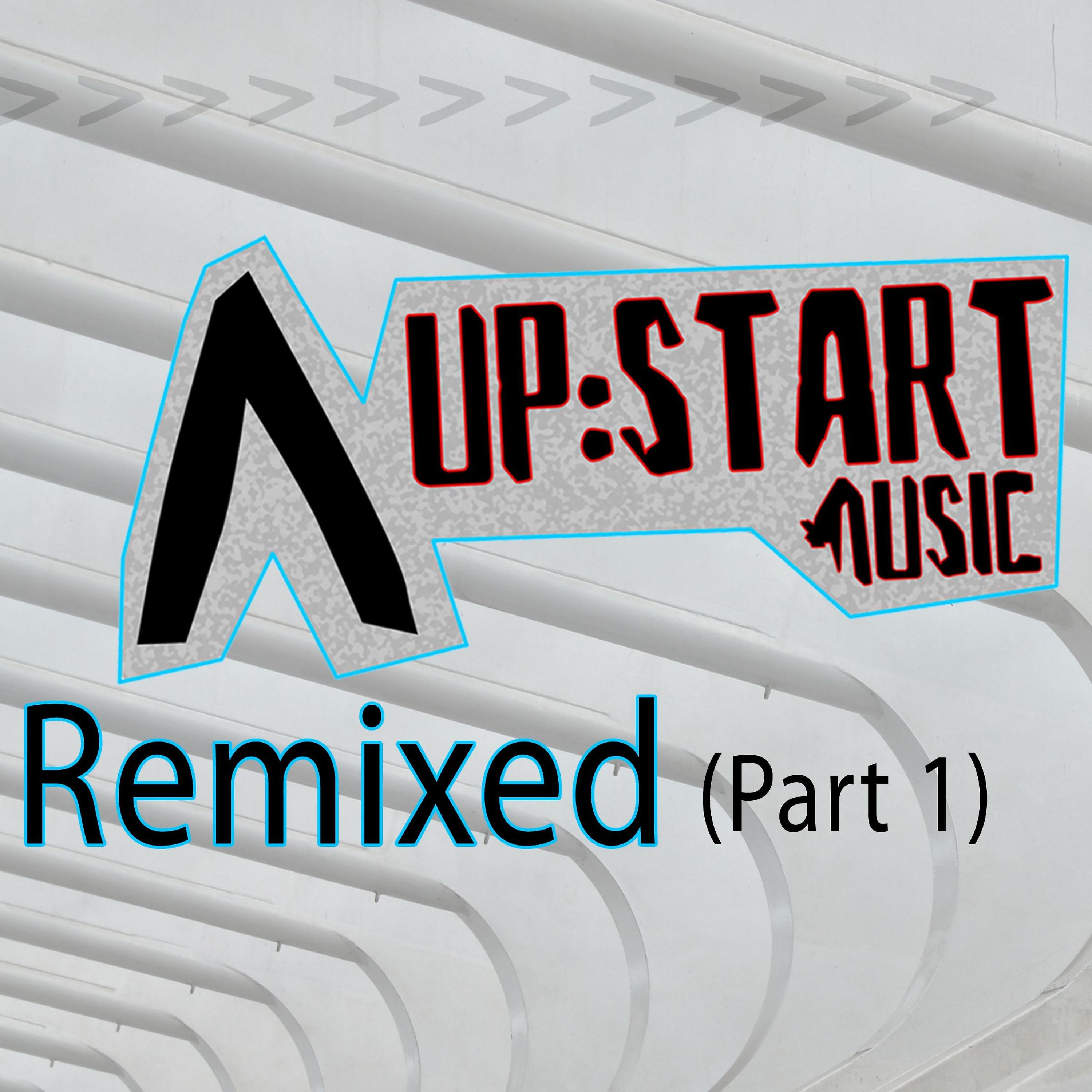 Постер альбома Upstart Music Remixed, Pt. 1