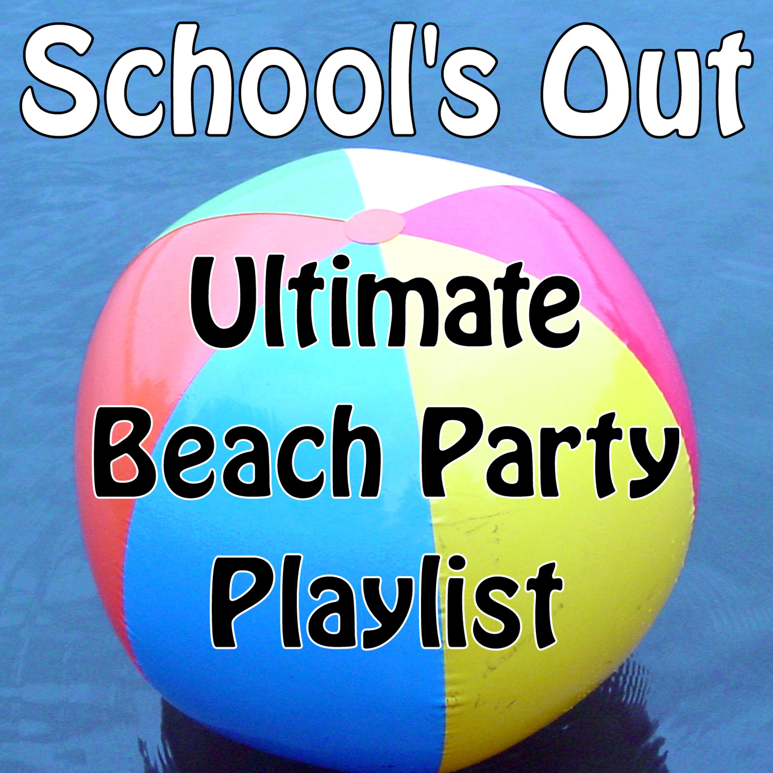 Постер альбома School's Out - Ultimate Beach Party Playlist