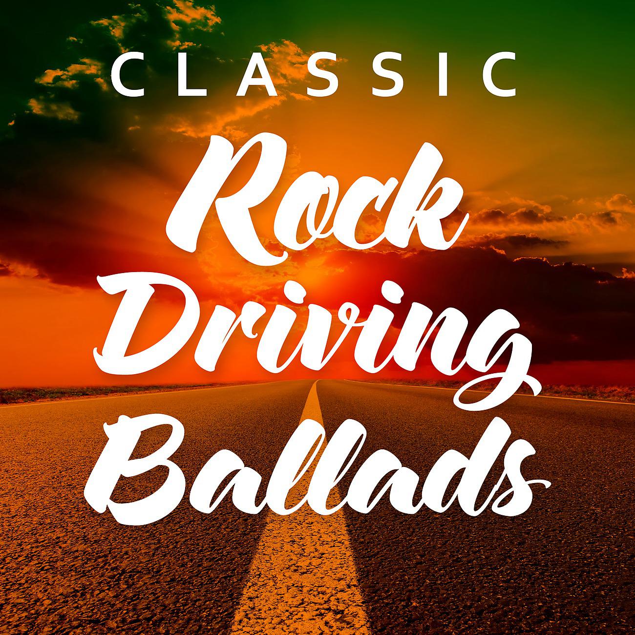 Постер альбома Classic Rock Driving Ballads