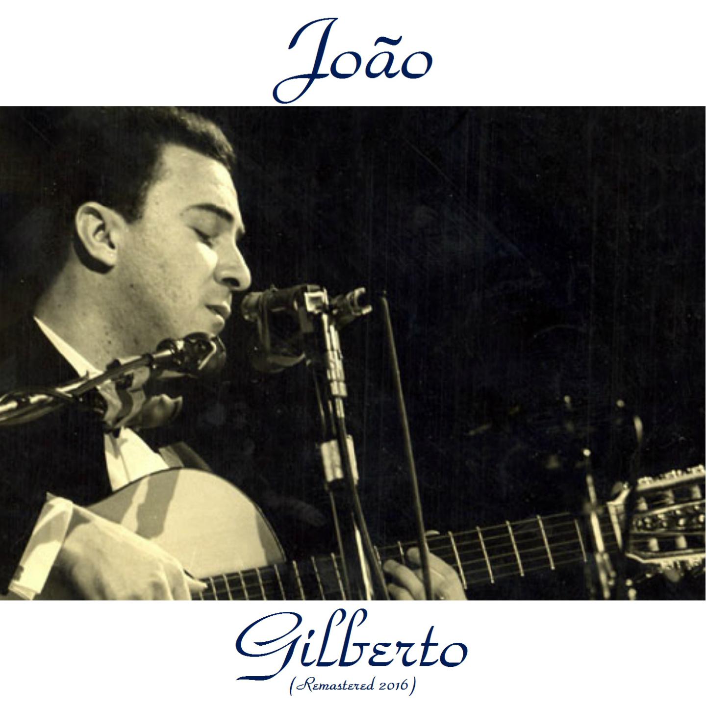 Постер альбома João Gilberto (Remastered 2016)