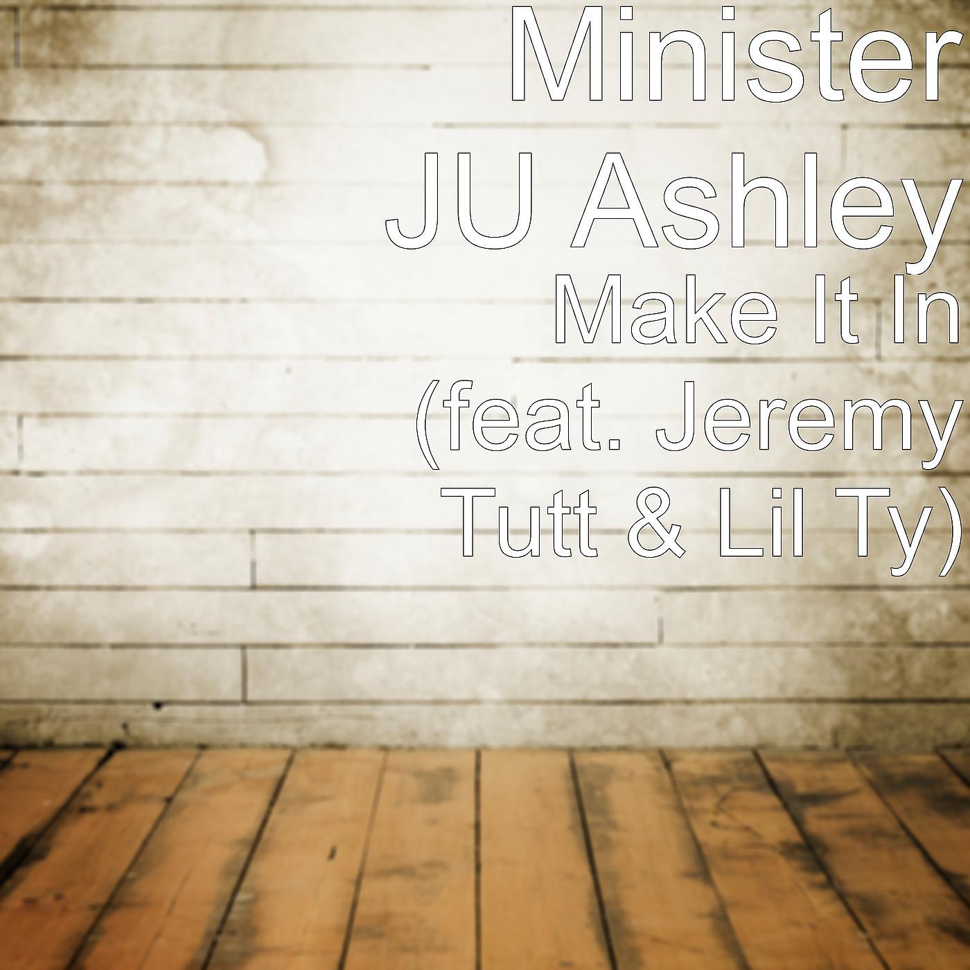 Постер альбома Make It In (feat. Jeremy Tutt & Lil Ty)