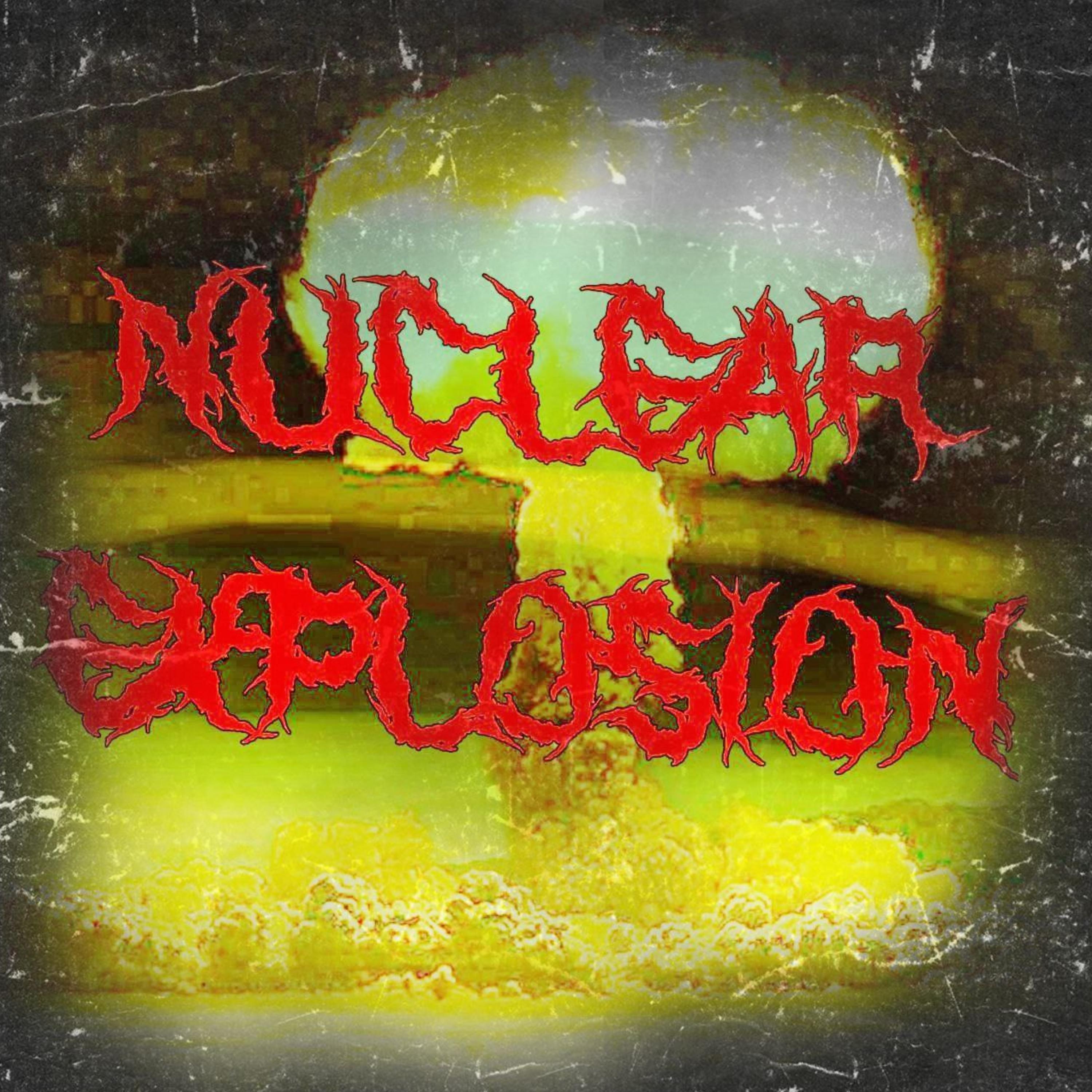 Постер альбома Nuclear Explosion