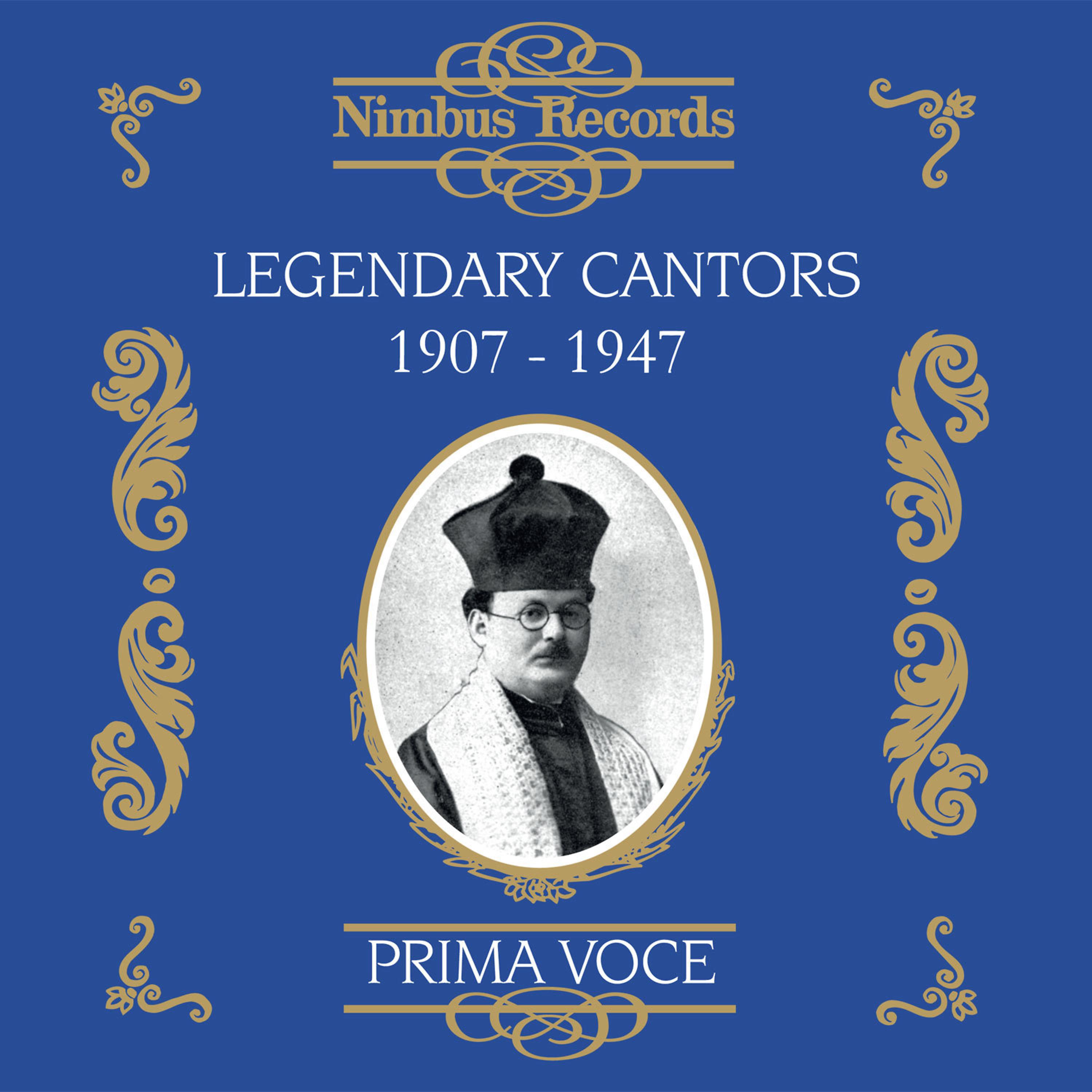 Постер альбома Legendary Cantors (Recorded 1907-1947)