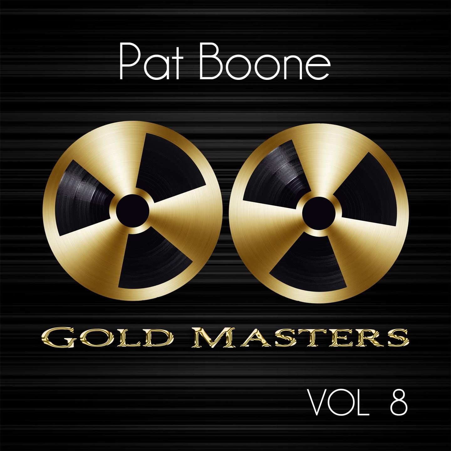 Постер альбома Gold Masters: Pat Boone, Vol. 8