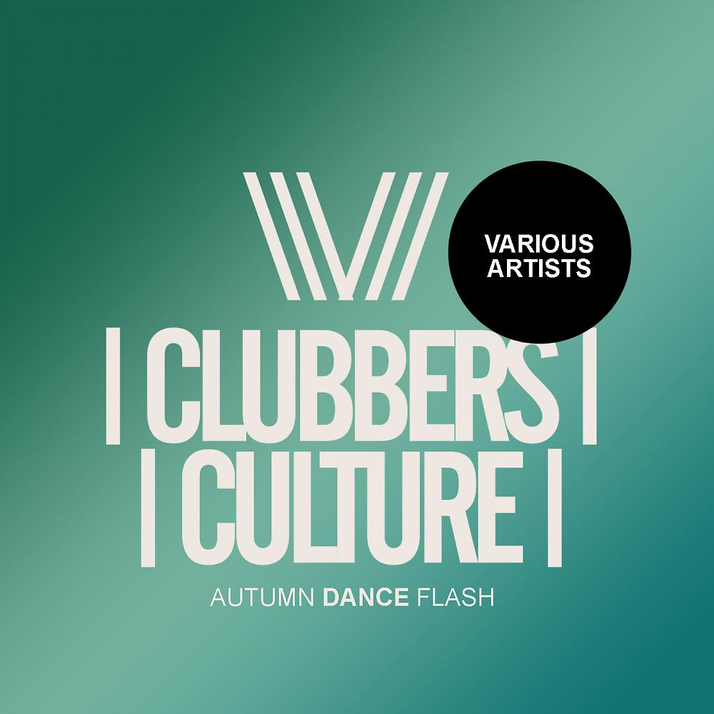 Постер альбома Clubbers Culture: Autumn Dance Flash