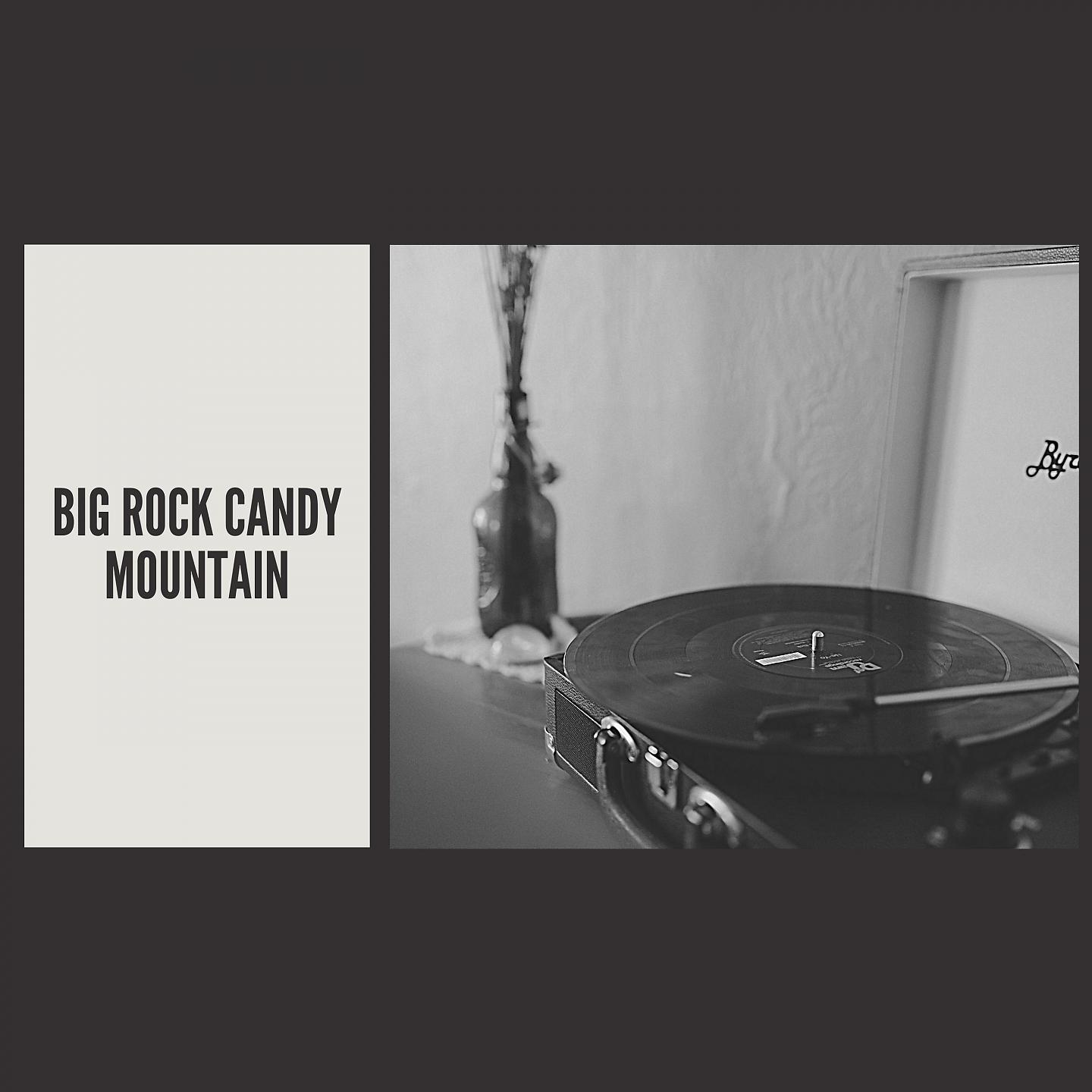 Постер альбома Big Rock Candy Mountain