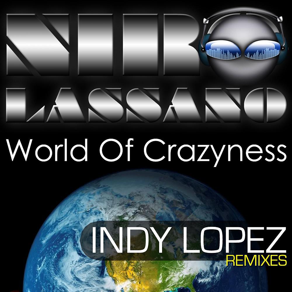 Постер альбома World of Crazyness (Indy Lopez Remixes)