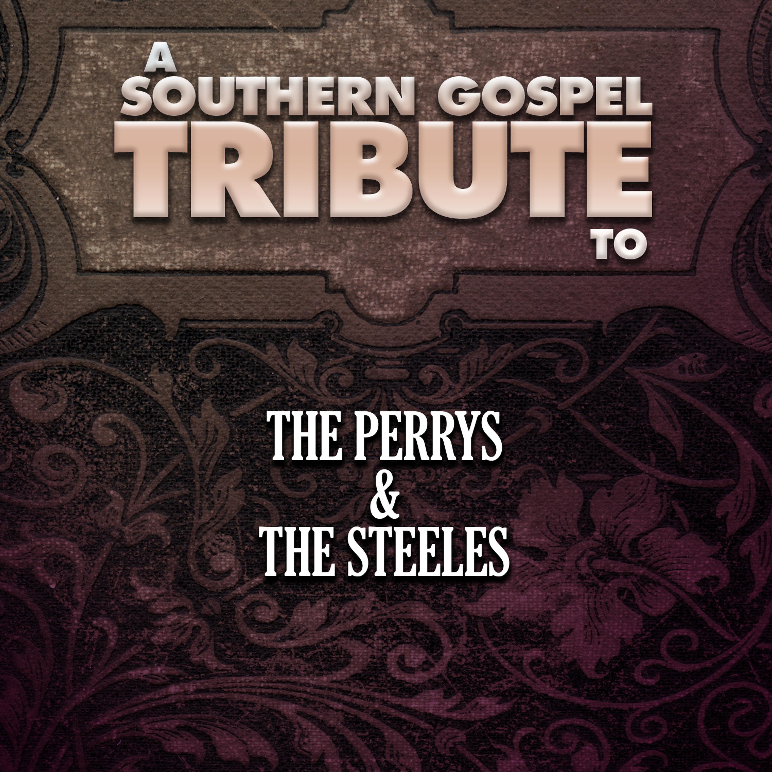 Постер альбома A Southern Gospel Tribute to the Perrys & The Steeles