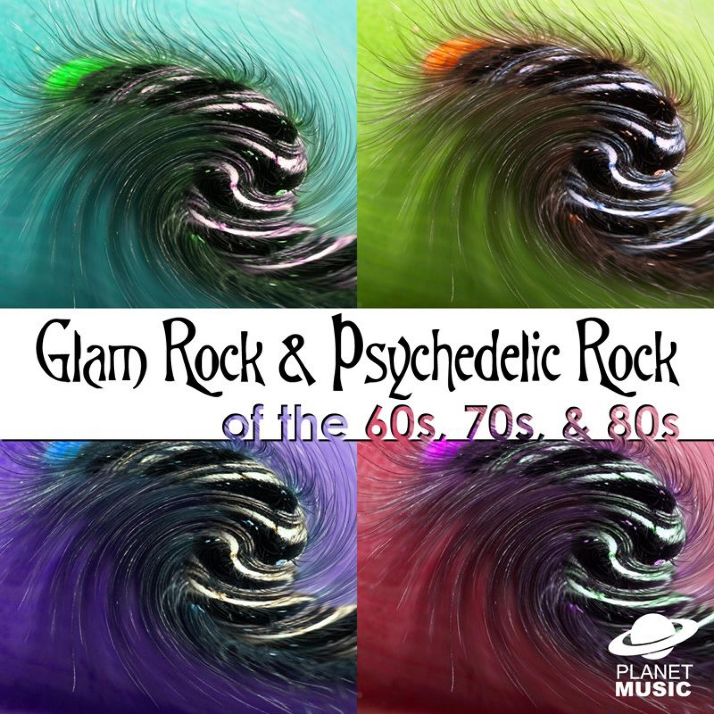 Постер альбома Glam Rock and Psychedelic Rock 60s - 80s