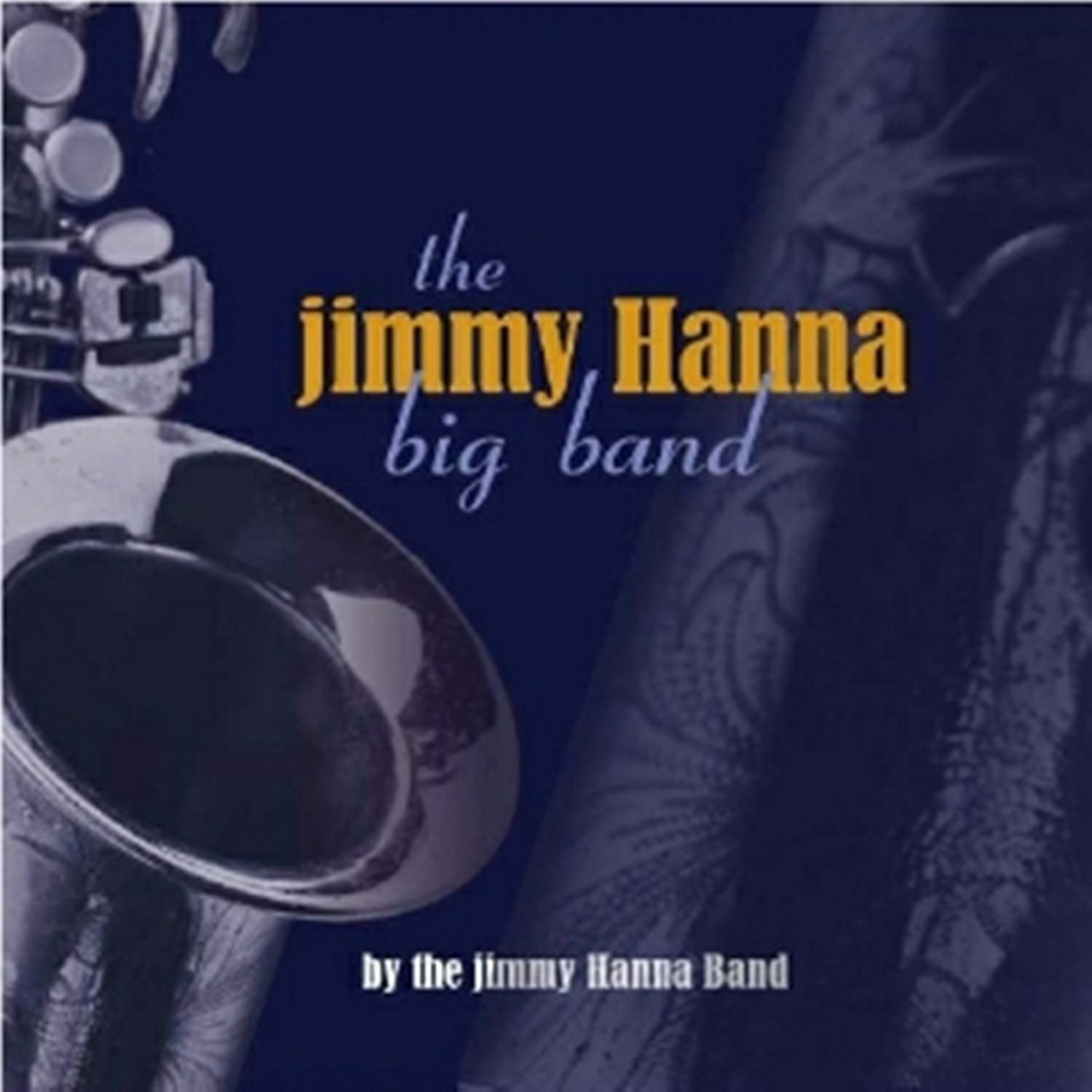 Постер альбома The Jimmy Hanna Big Band