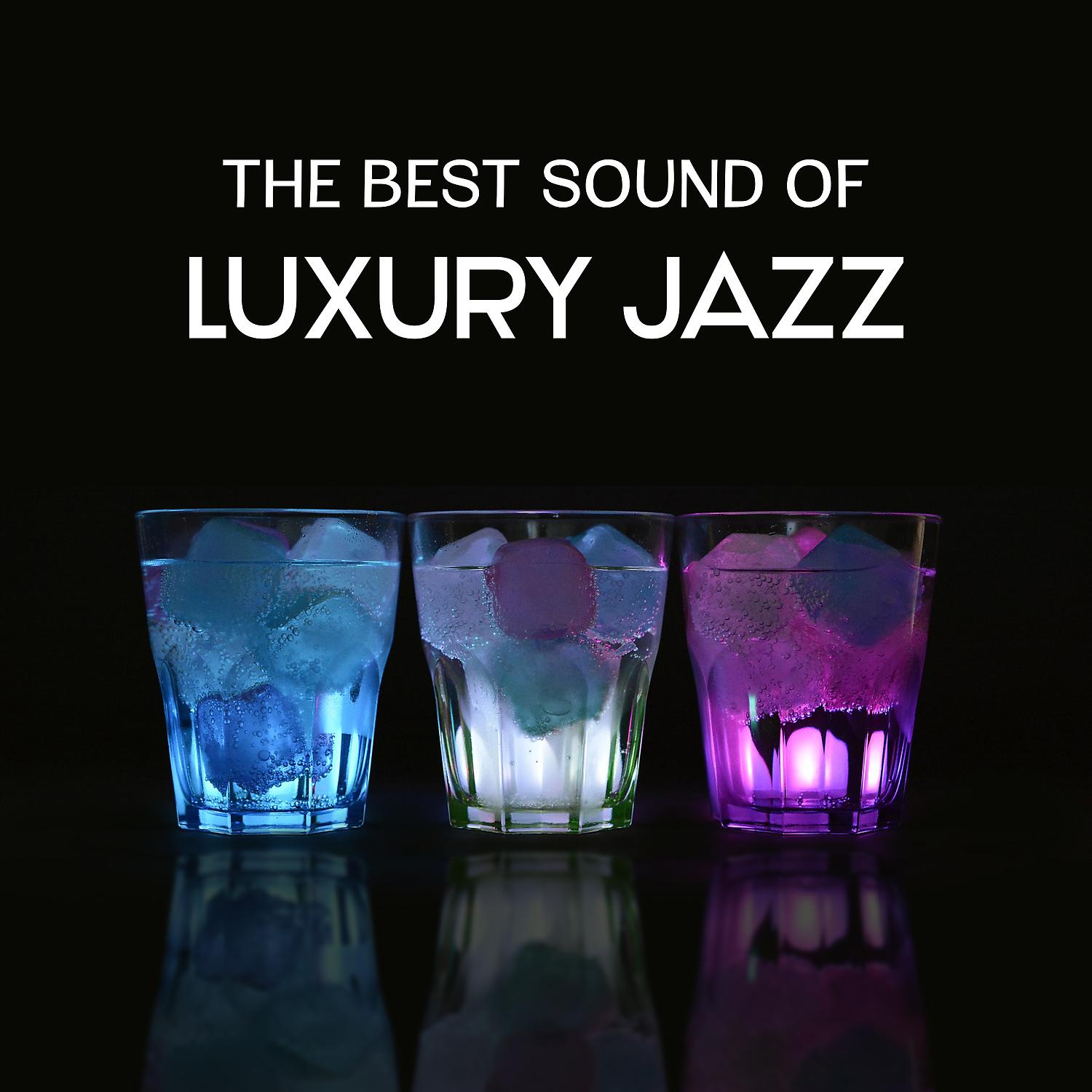 Постер альбома The Best Sound of Luxury Jazz - Instrumental Cocktail Party Music, Collection for Danceable Night, Pure Fantasy and Romance