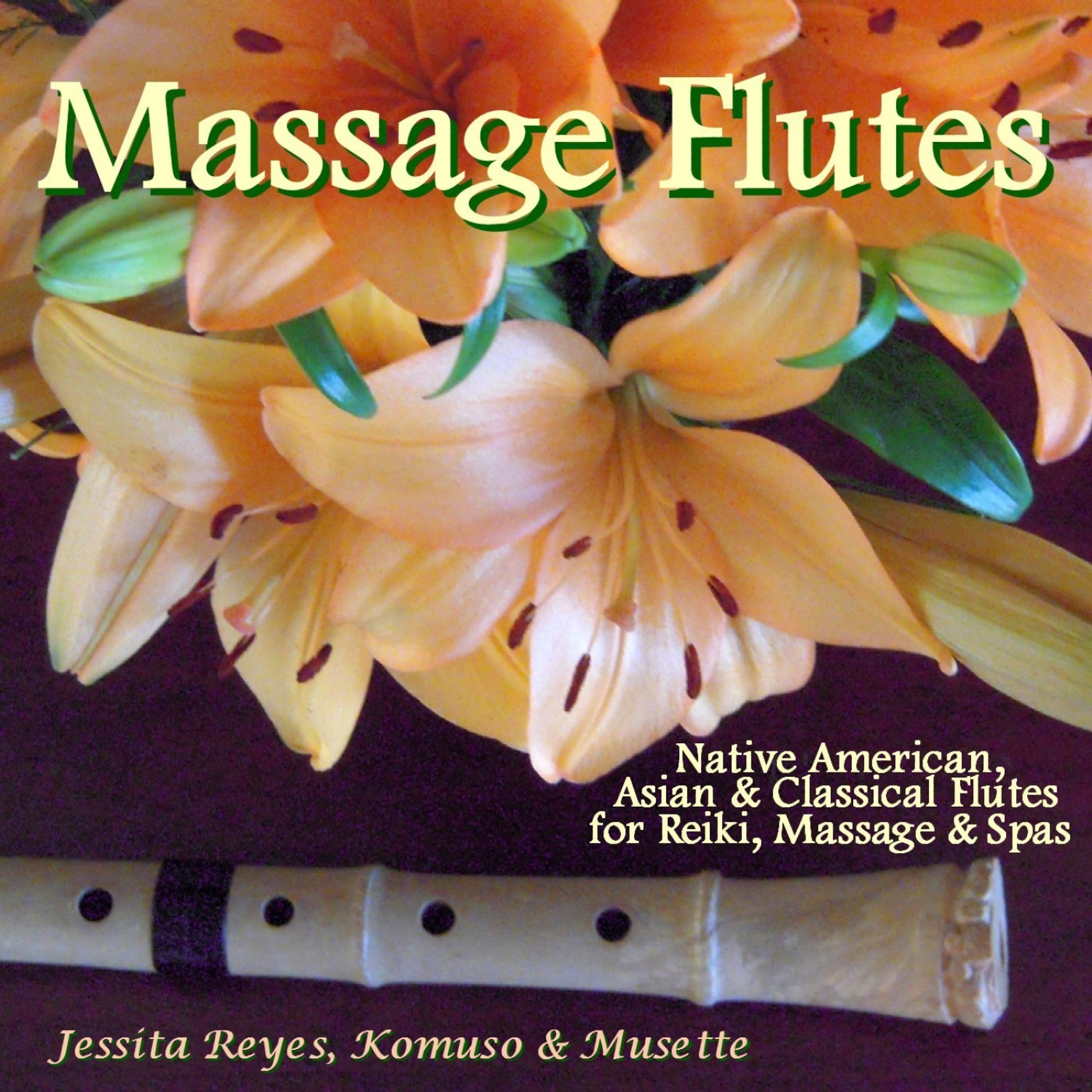 Постер альбома Massage Flutes:  Native American  Flute & Zen & Classical Flutes for Massage, Reiki, Spas  & Relaxation