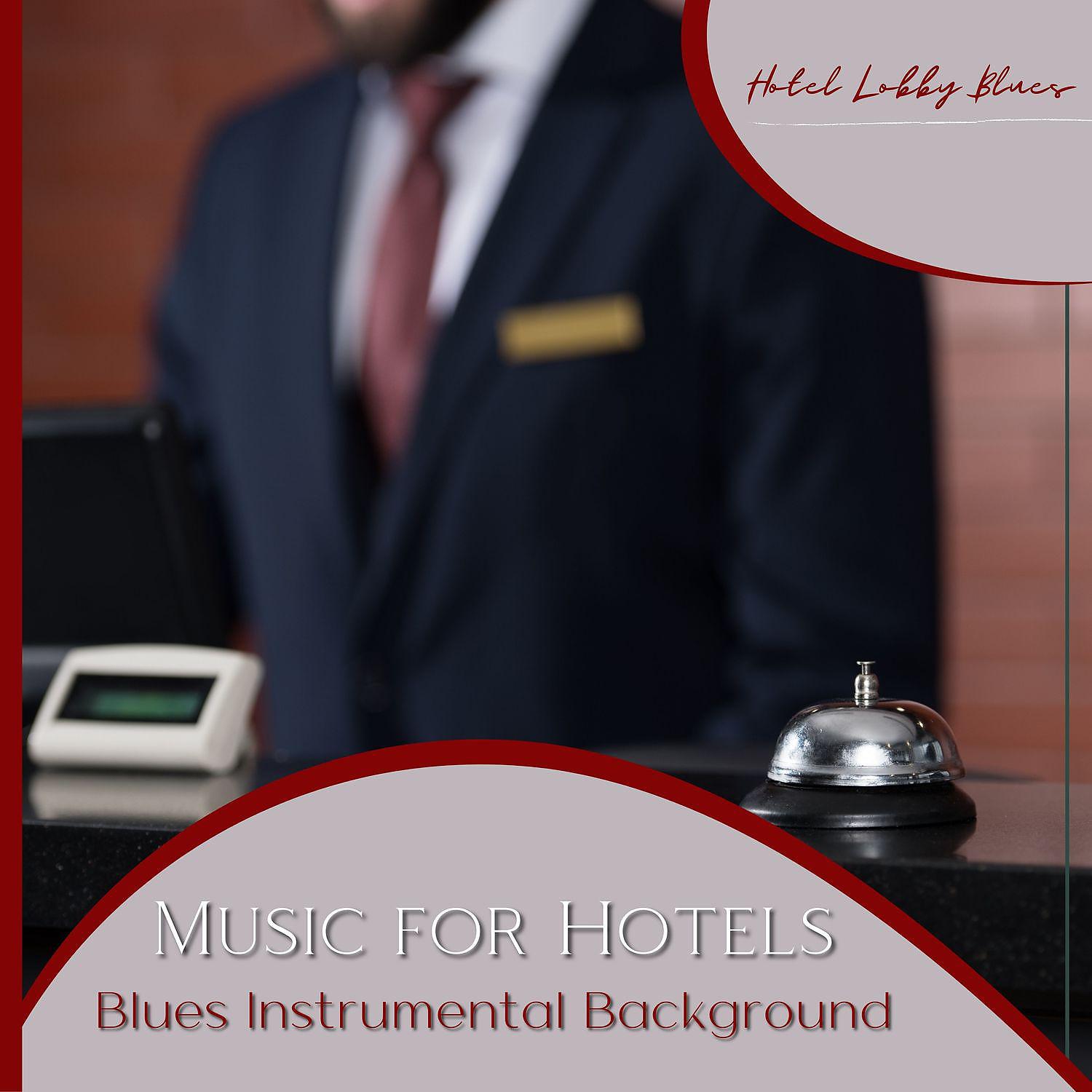 Постер альбома Blues Instrumental Background Music for Hotels