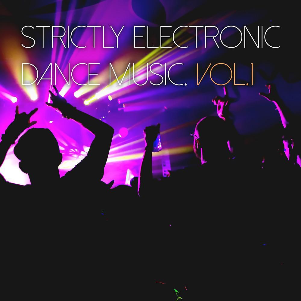 Постер альбома Strictly Electronic Dance Music, Vol. 1