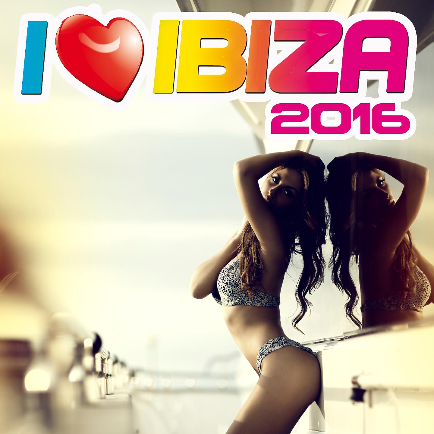 Постер альбома I Love Ibiza 2016