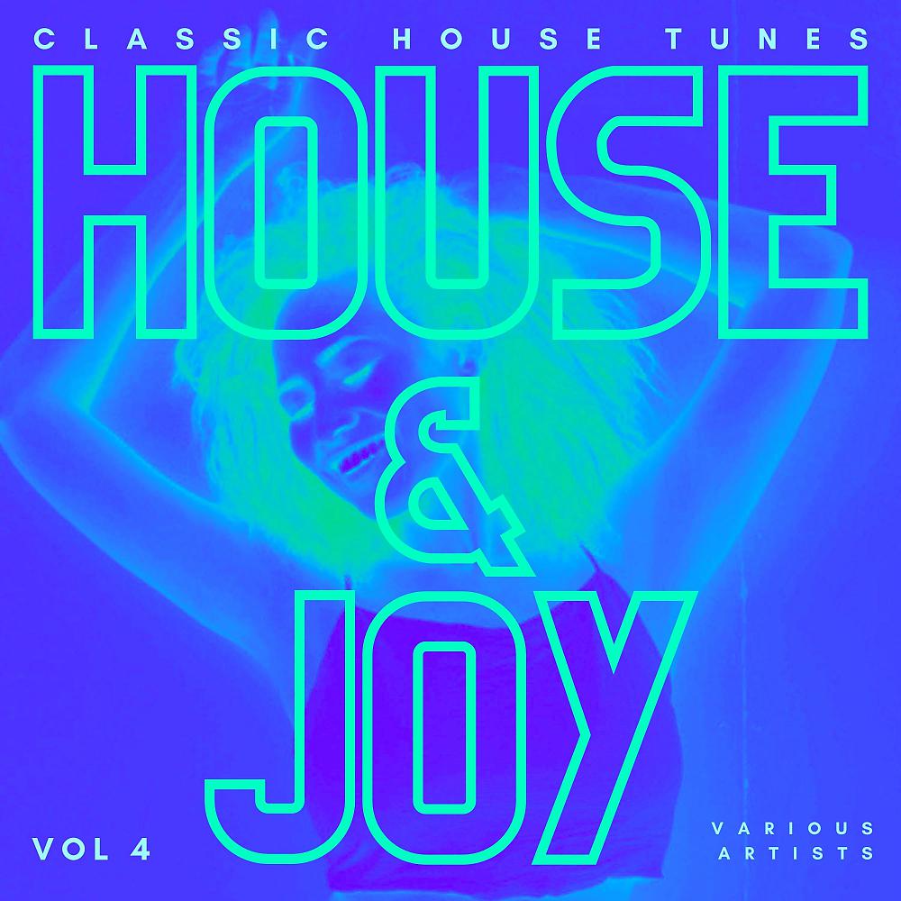 Постер альбома House And Joy (Classic House Tunes), Vol. 4