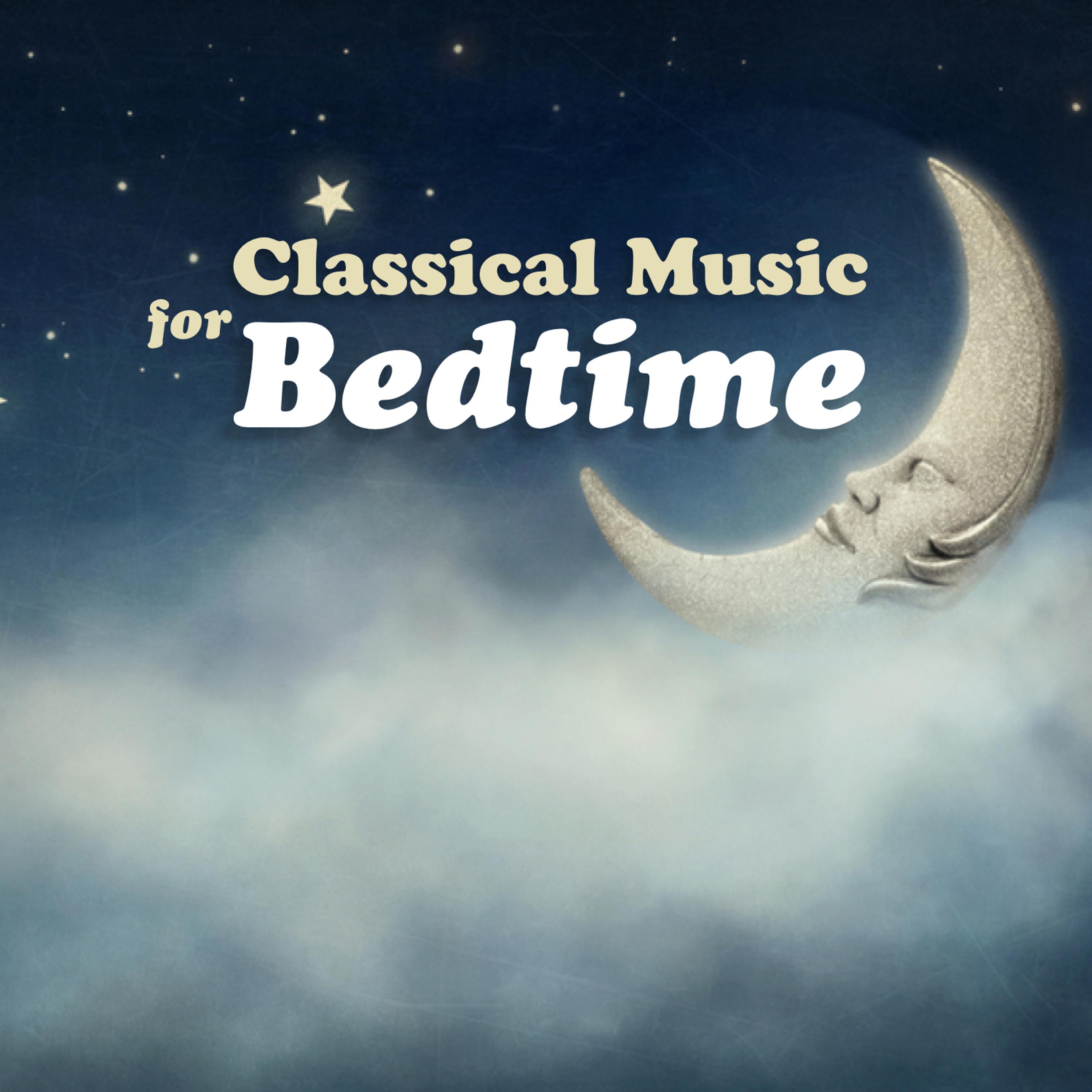 Постер альбома Classical Music For Bedtime