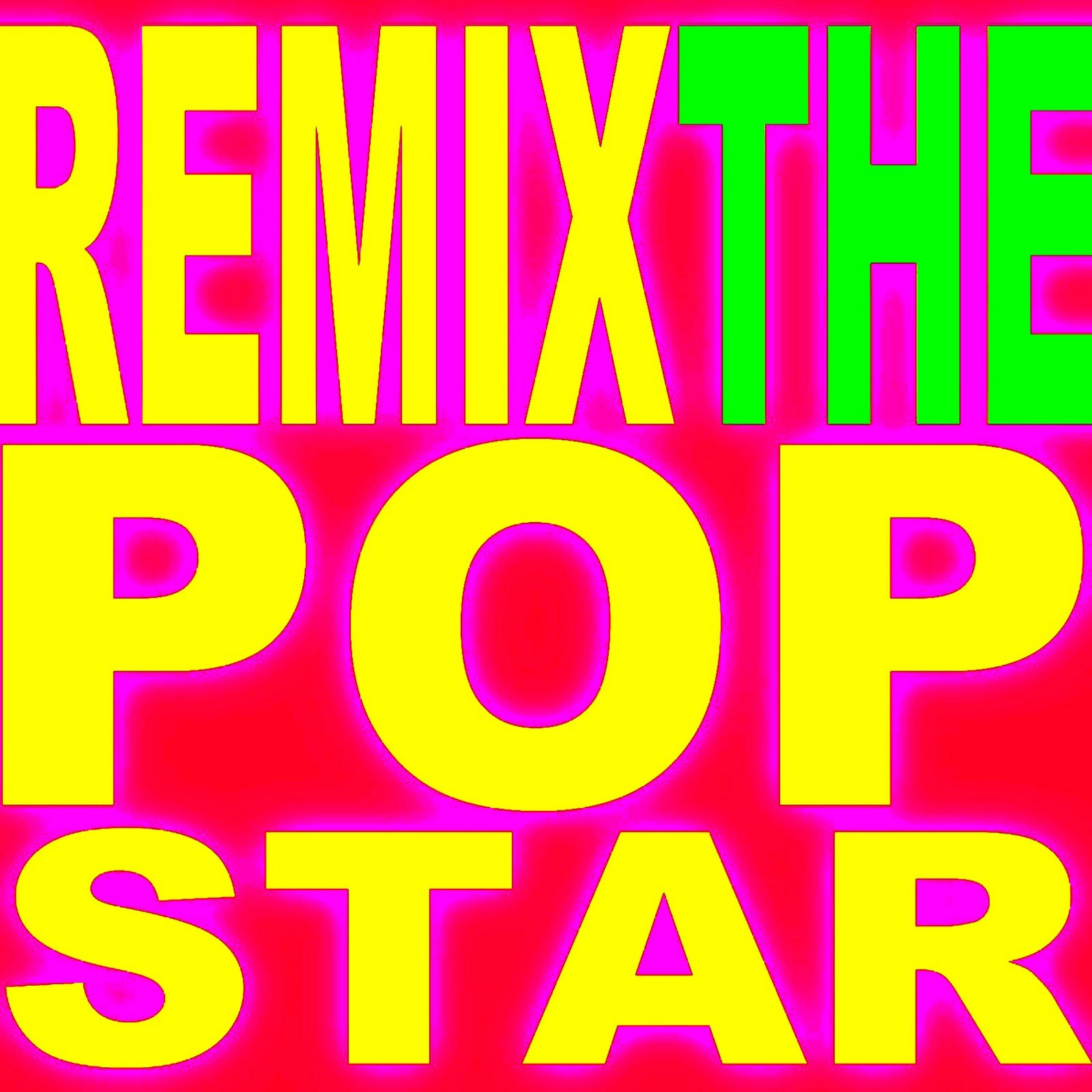 Постер альбома Remix the Pop – Hits Remixed