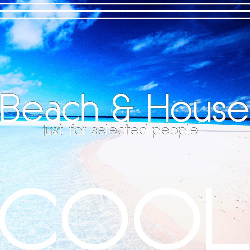 Постер альбома Beach & House (Just for Selected People)