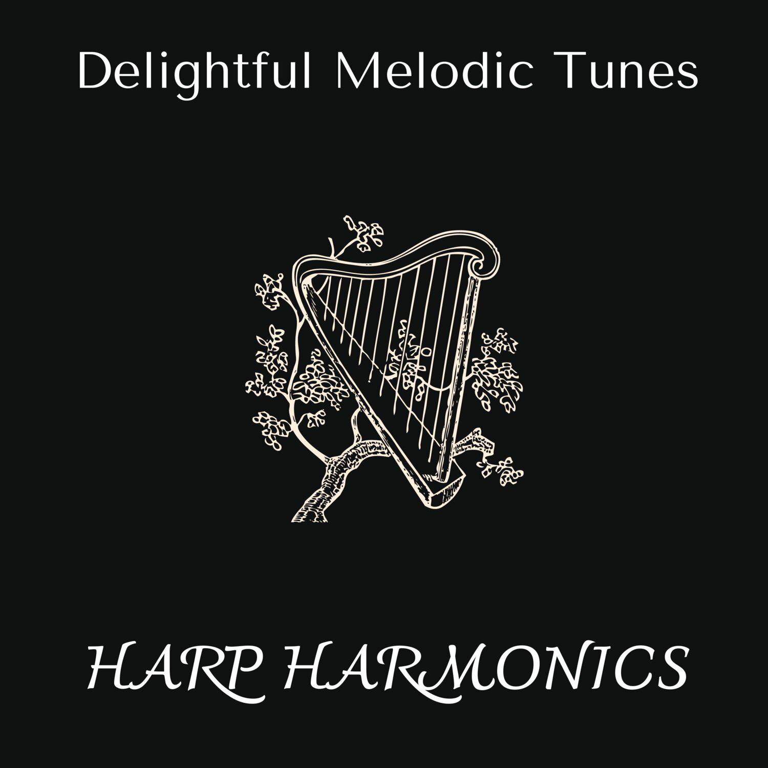 Постер альбома Harp Harmonics - Delightful Melodic Tunes