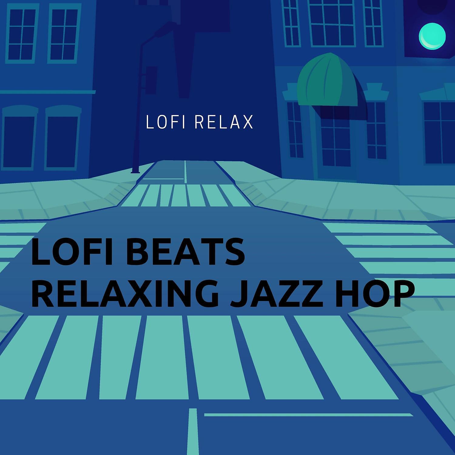 Постер альбома LoFi Beats, Relaxing Jazz Hop