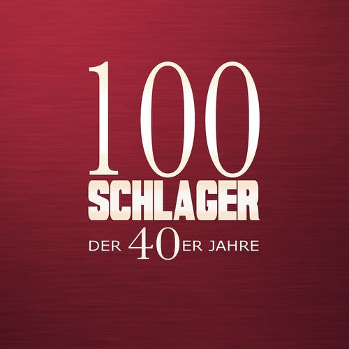 Постер альбома 100 Schlager der 40er Jahre