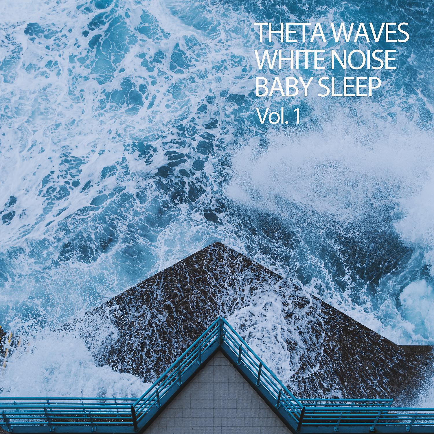 Постер альбома Theta Waves White Noise Baby Sleep Vol. 1
