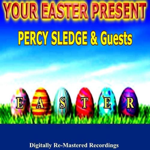 Постер альбома Your Easter Present - Percy Sledge & Guests