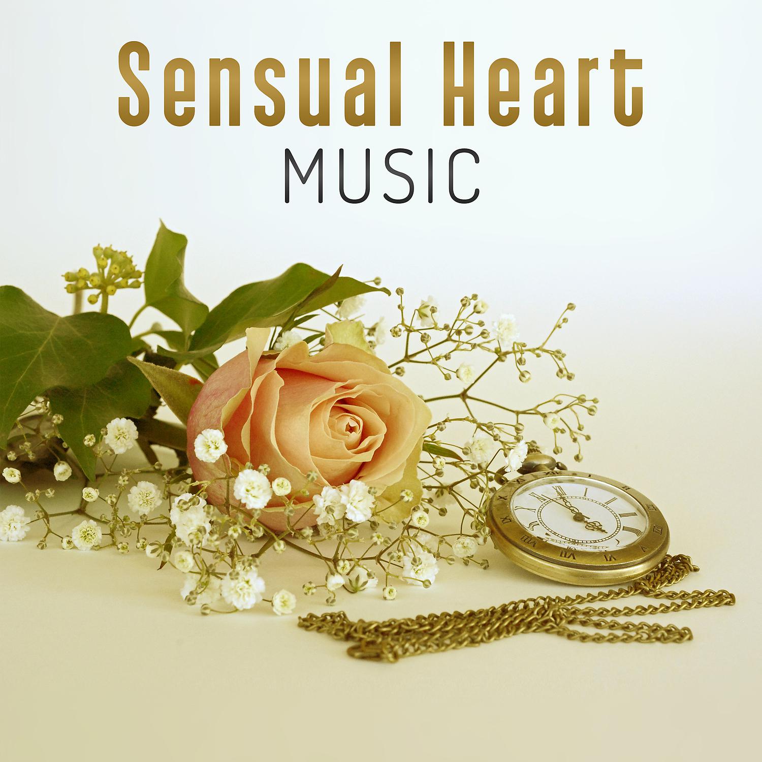 Постер альбома Sensual Heart Music - Two Hearts Bind, Prisoner of Love, Warming Sensation, Time Together, Romantic Moments