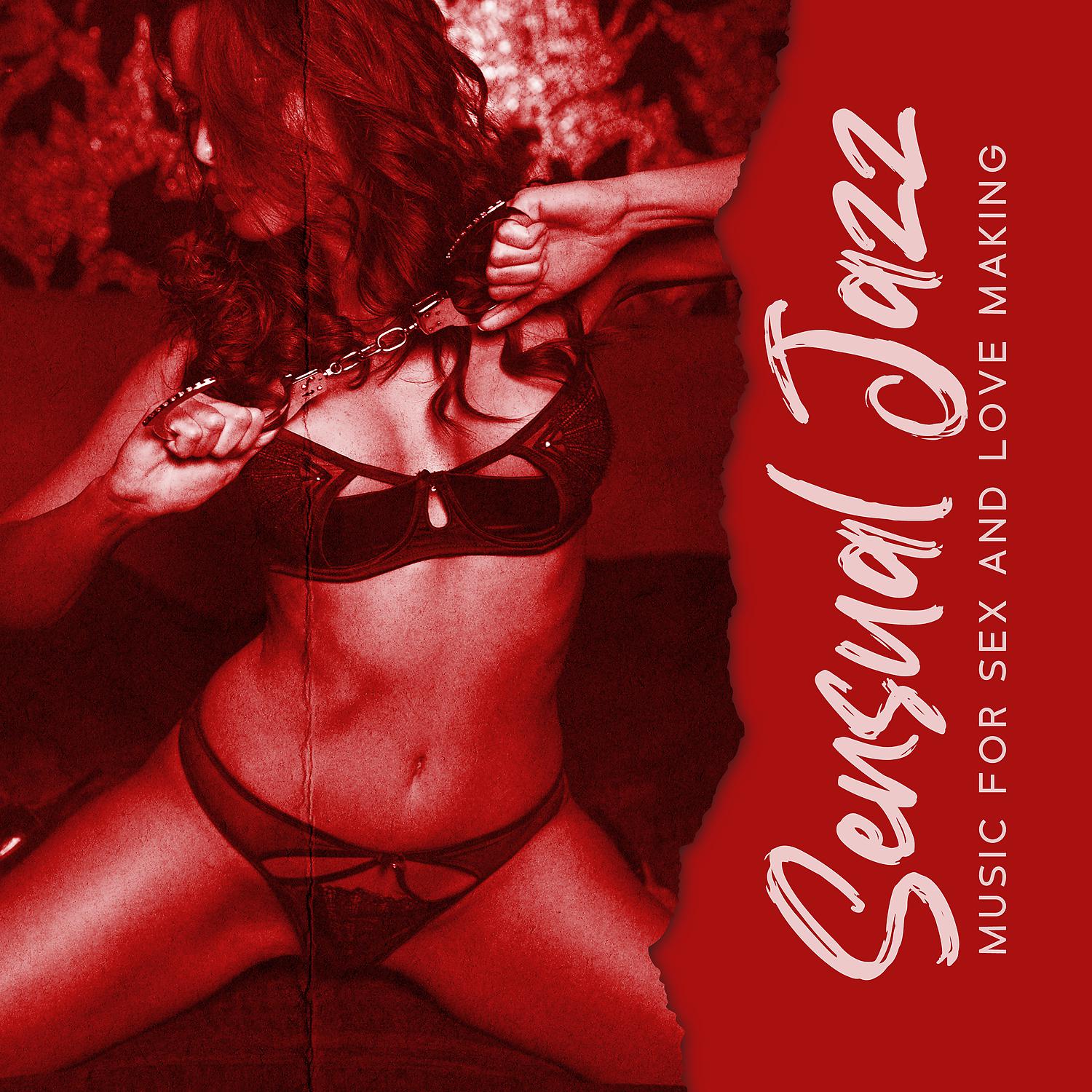 Постер альбома Sensual Jazz Music for Sex and Love Making
