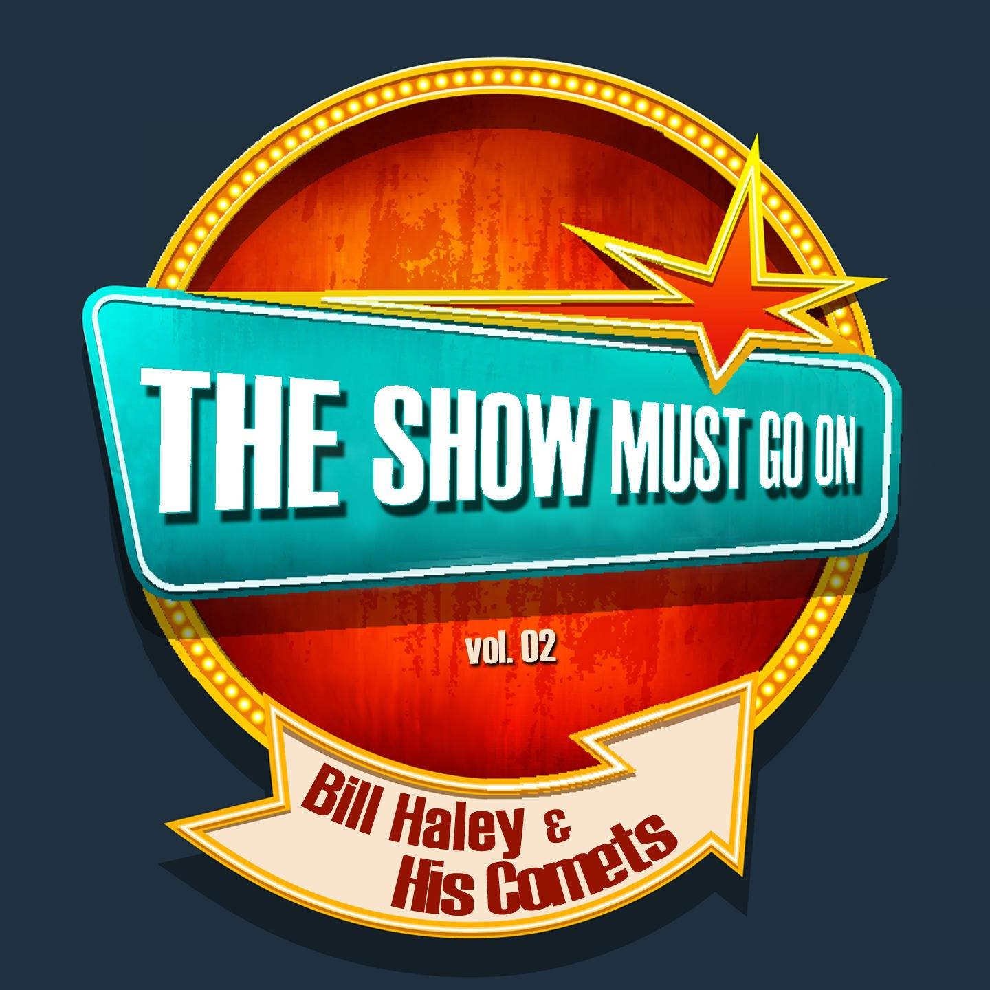 Постер альбома THE SHOW MUST GO ON with Bill Haley & His Comets, Vol. 2