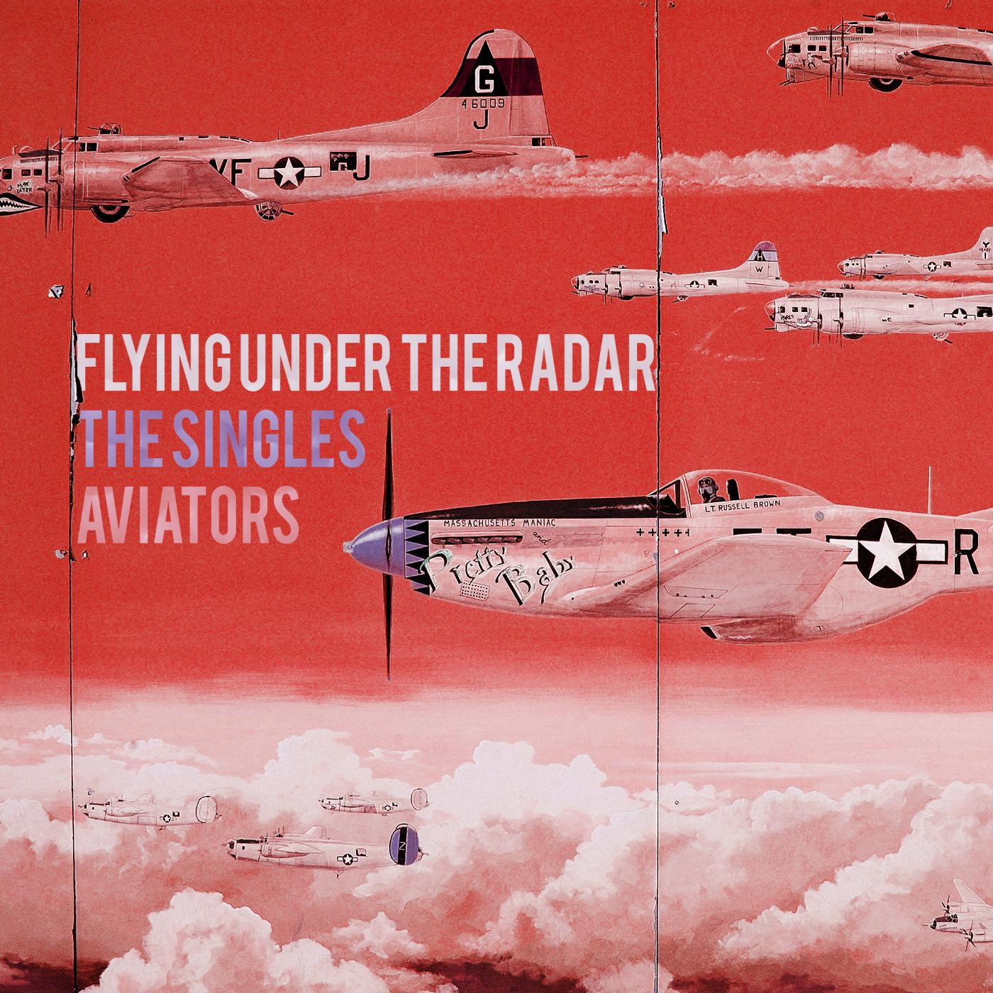 Постер альбома Flying Under the Radar: The Singles