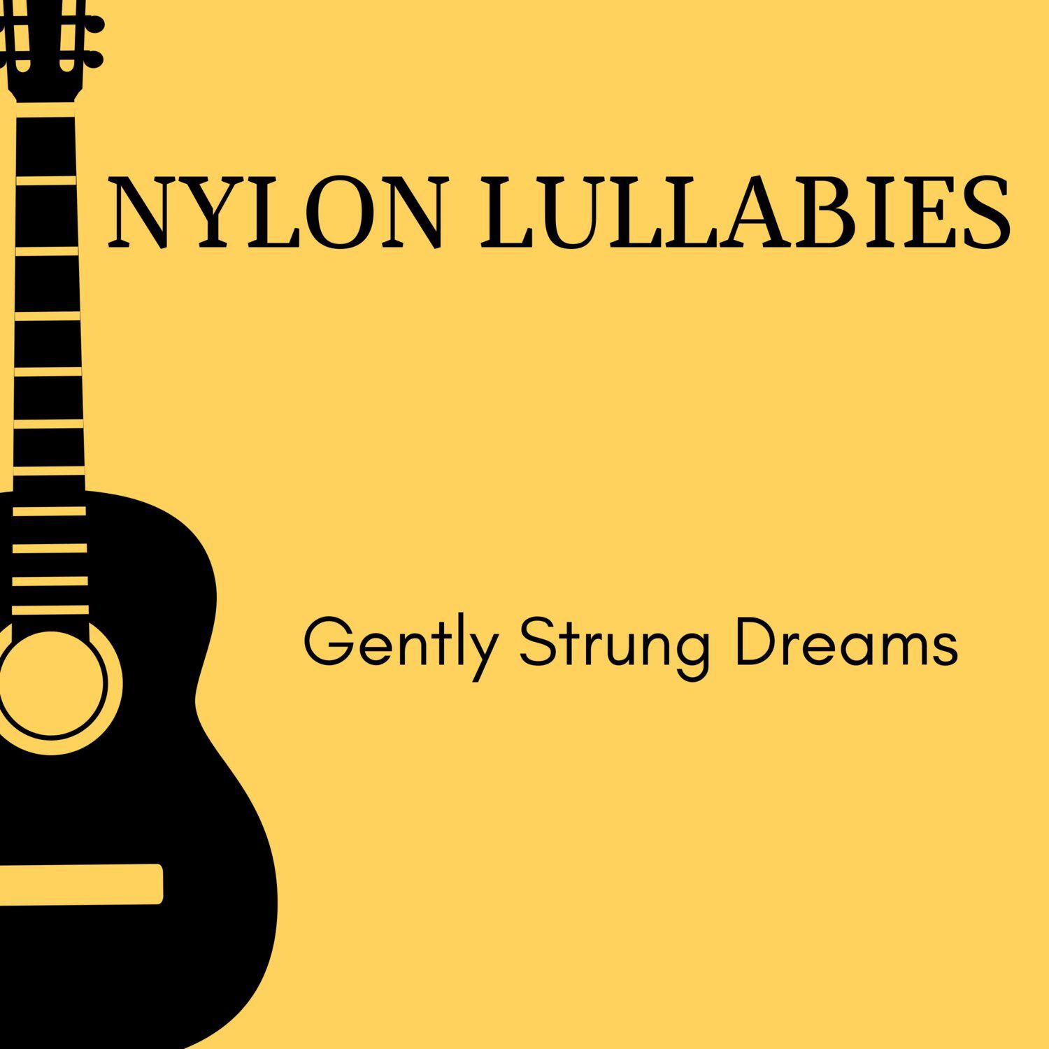 Постер альбома Nylon Lullabies - Gently Strung Dreams
