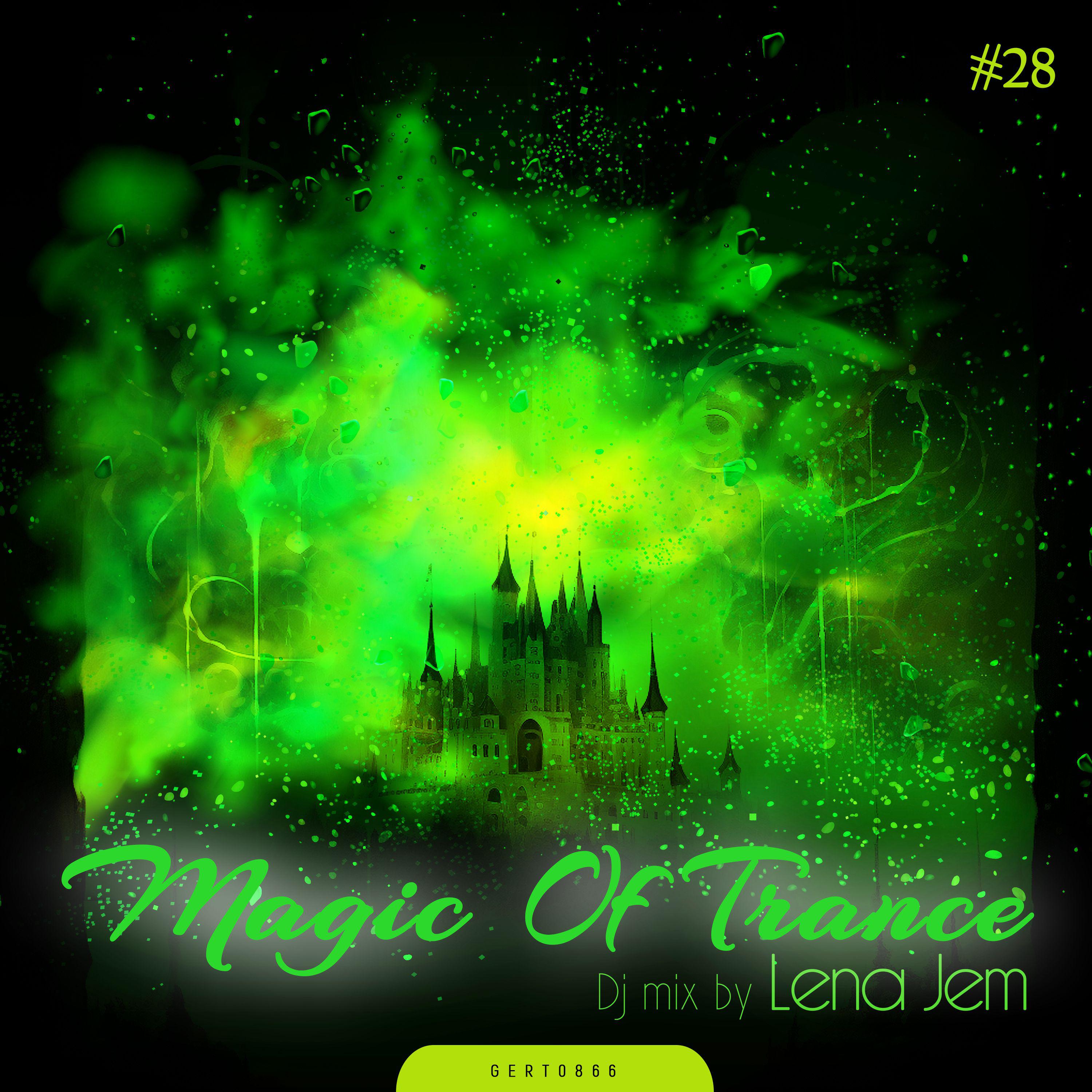Постер альбома Magic Of Trance, Vol.28 - Mixed by Lena Jem