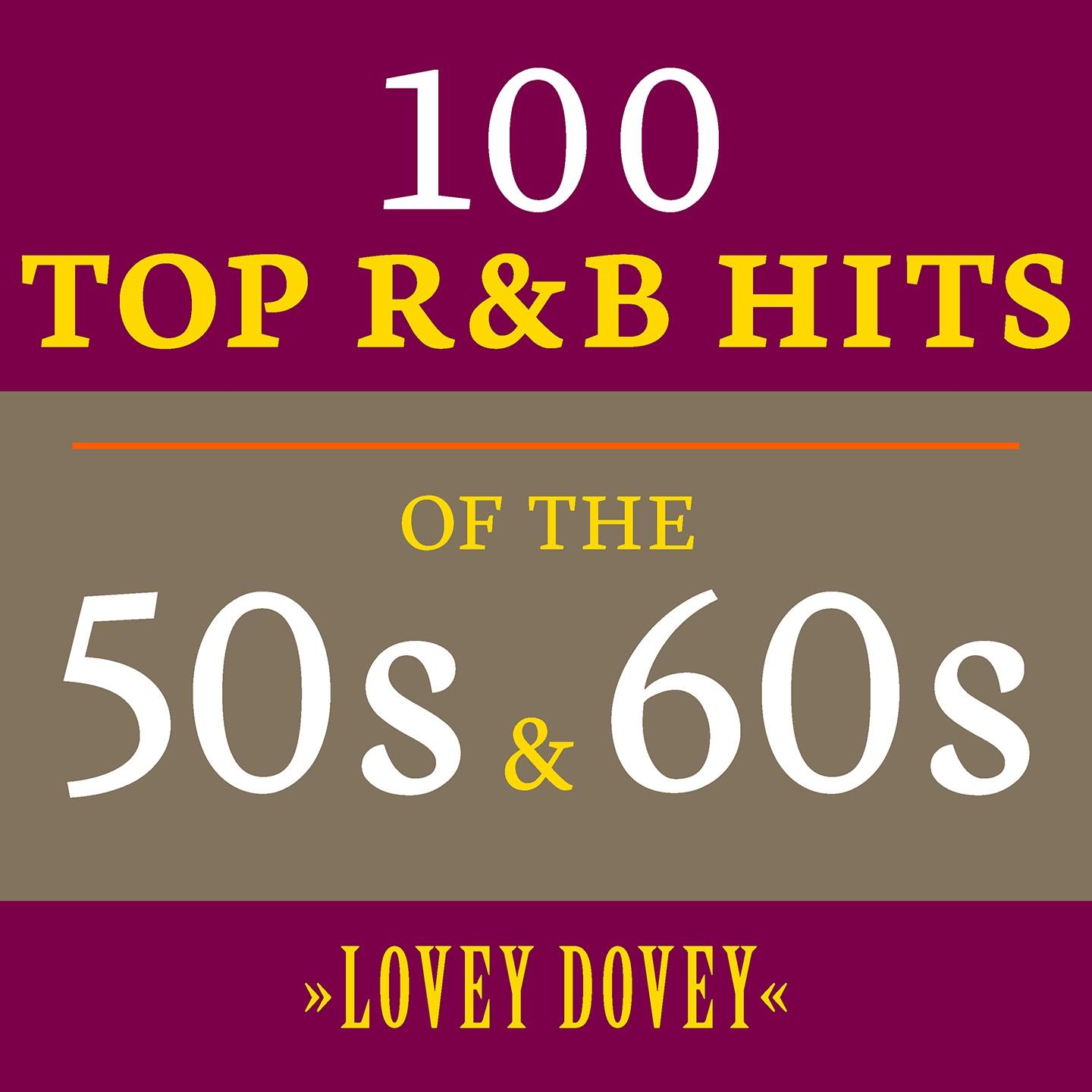 Постер альбома Lovey Dovey: 100 Top R&B Hits of the 50s & 60s