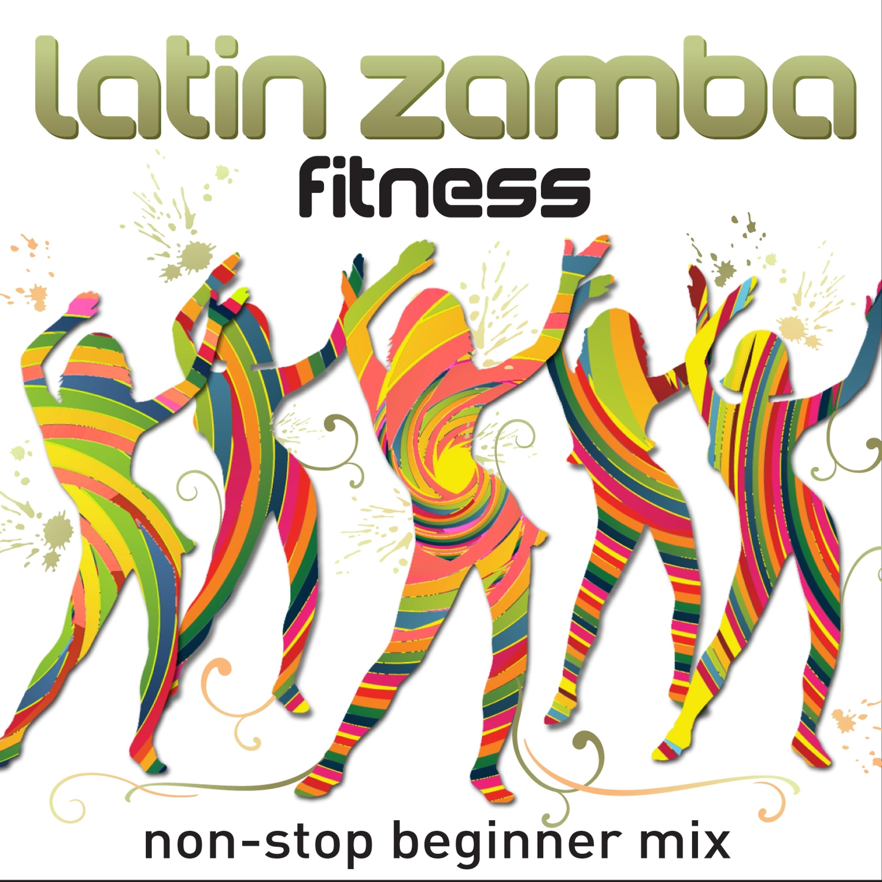 Постер альбома Latin Zamba Fitness  (Non-Stop Beginner's Mix)