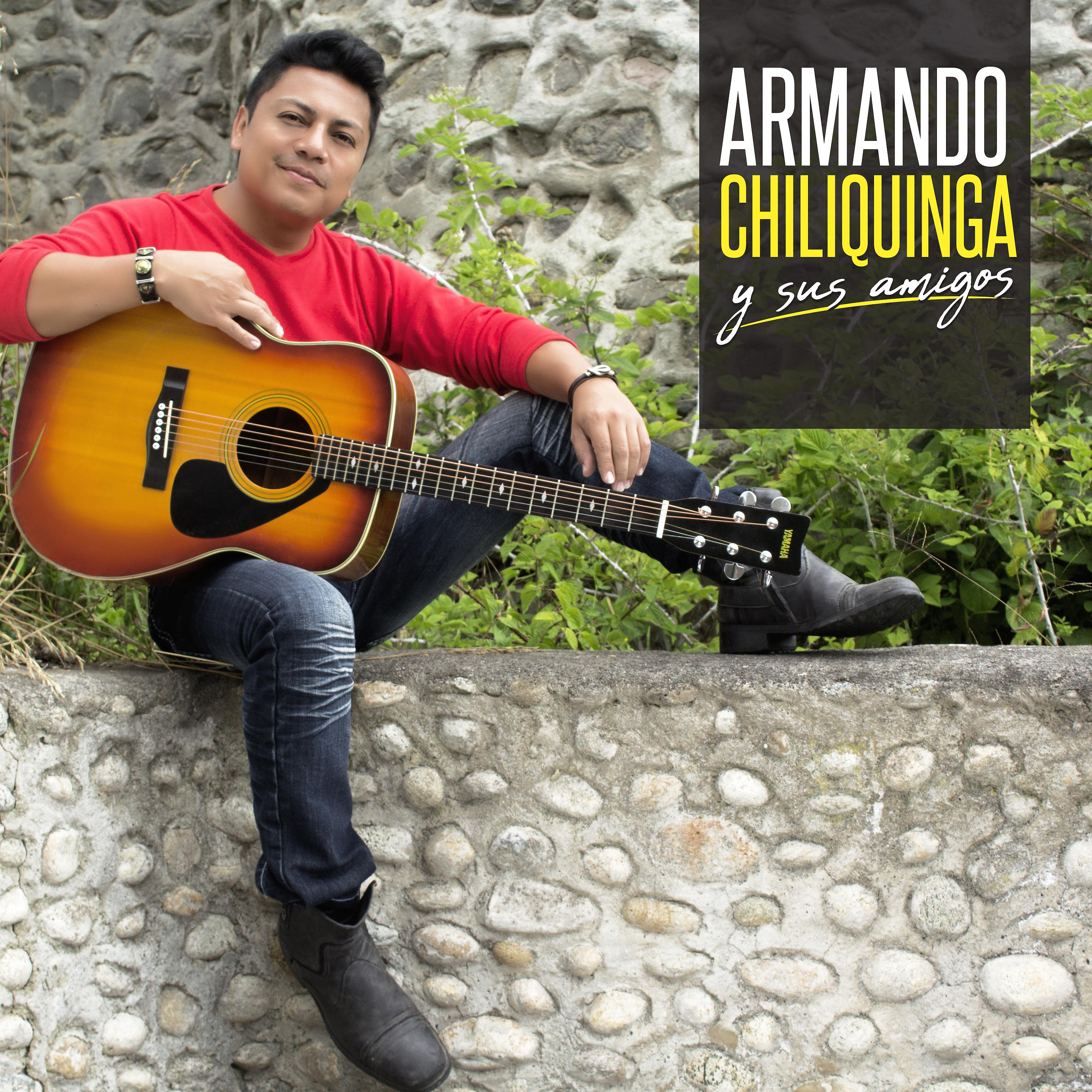 Постер альбома Armando Chiliquinga y Sus Amigos