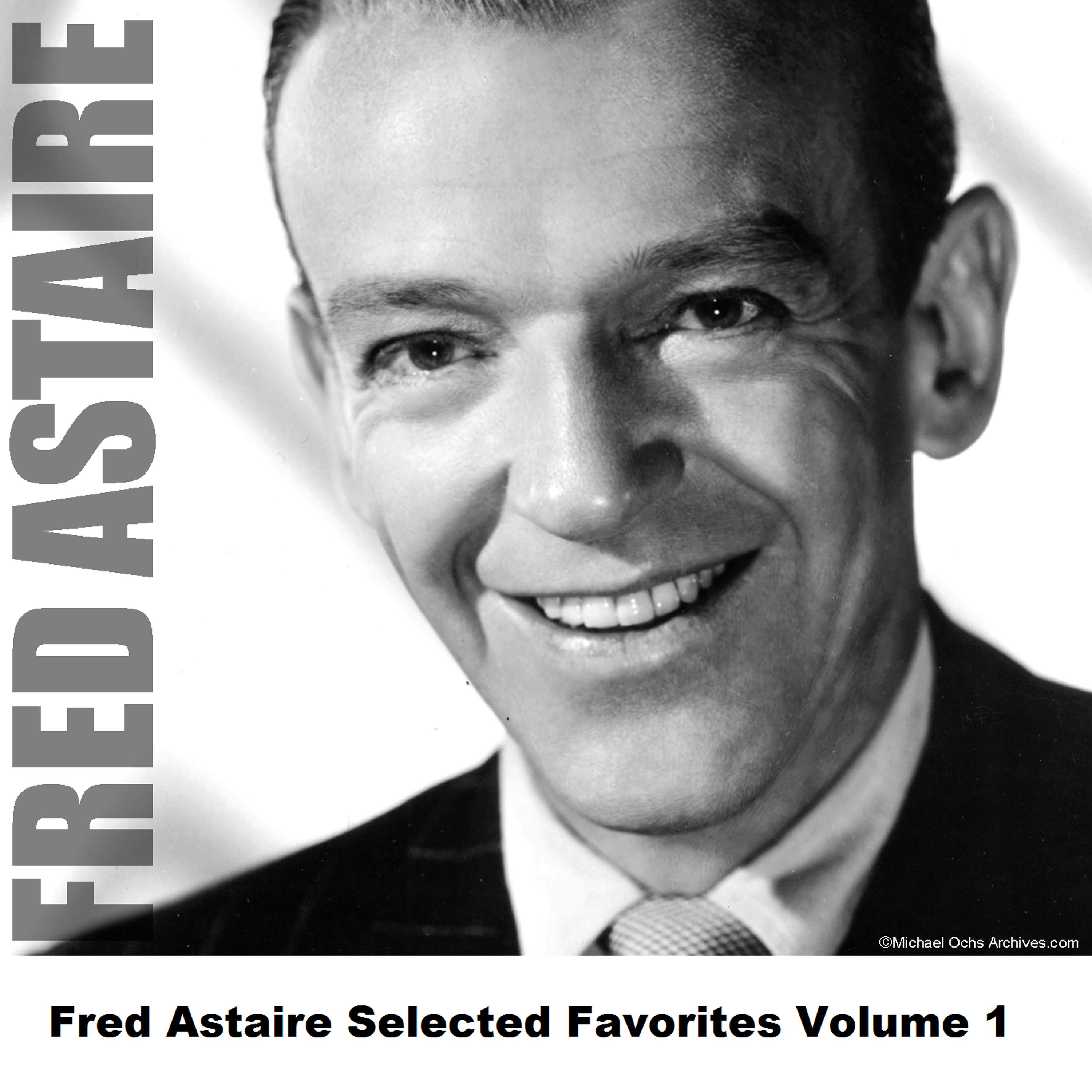 Постер альбома Fred Astaire Selected Favorites, Vol. 1