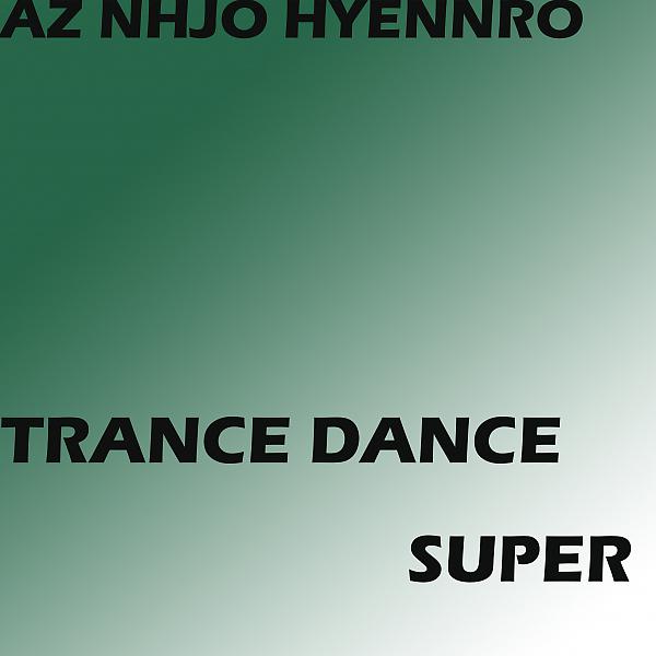 Постер альбома Trance Dance Super 1 (Full ver 1.0)