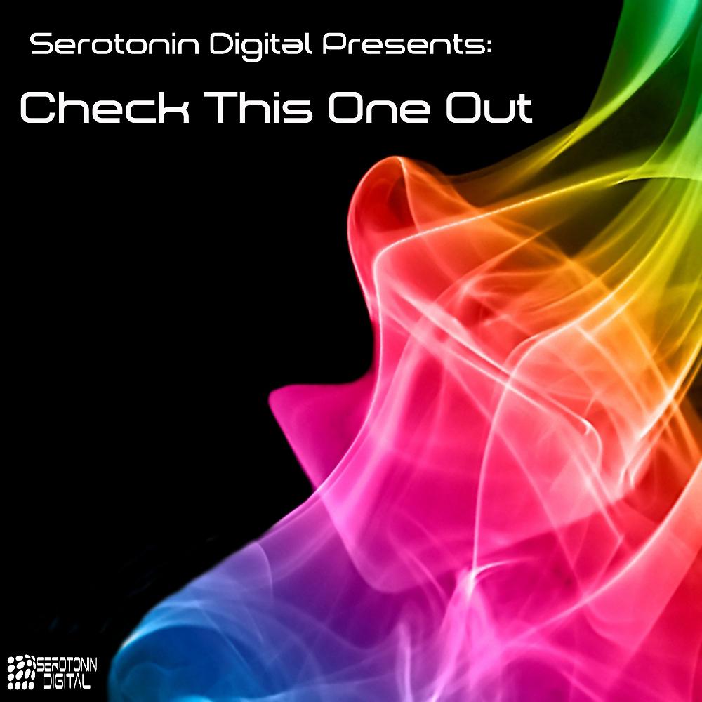Постер альбома Serotonin Digital Presents: Check This One Out